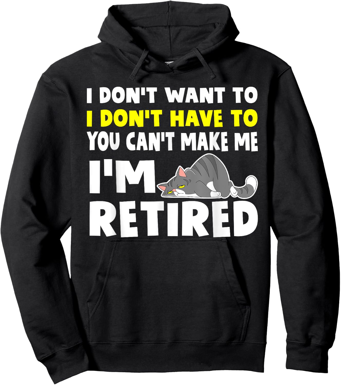 I'm Retired I Don't Have To I Don't Want To Cat Hoodie - Hoodie | Black