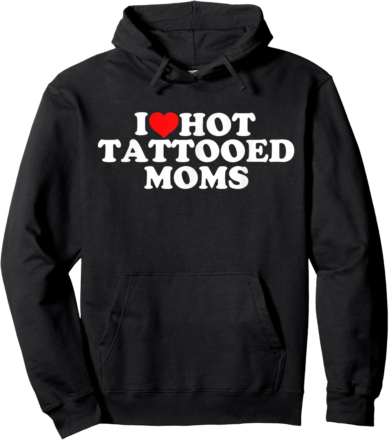 I Love Hot Tattooed Moms Hoodie - Hoodie | Black