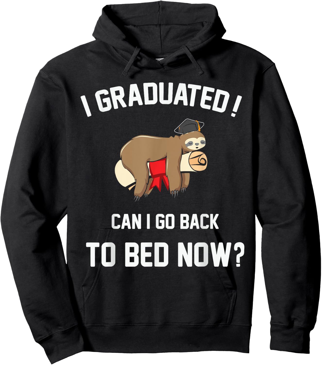 Funny Sleeping Sloth I Graduated Can I Go Back To Bed Now? Hoodie - Hoodie | Black