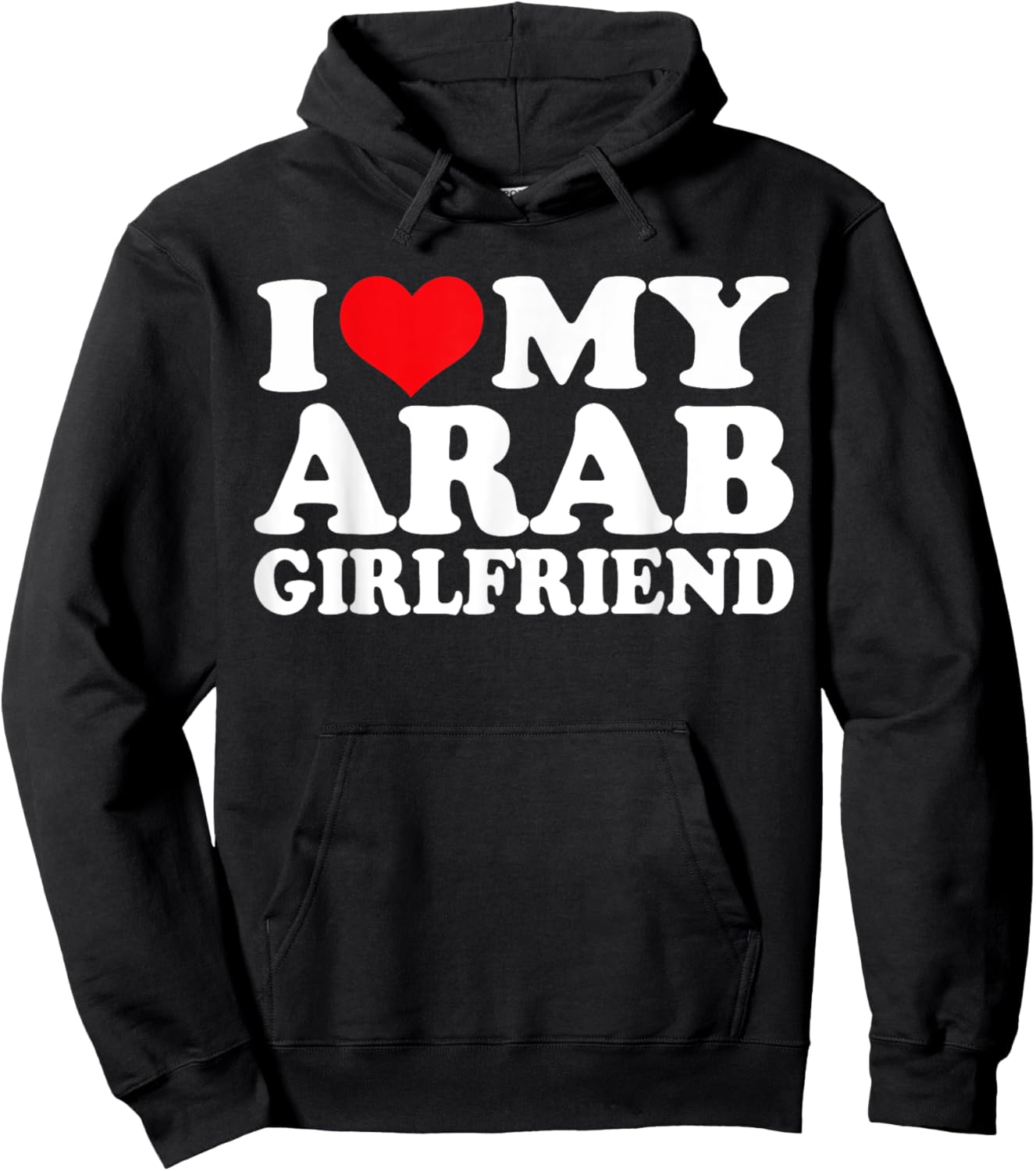 I Love My Arab Girlfriend, I Heart Arab Hoodie - Hoodie | Black