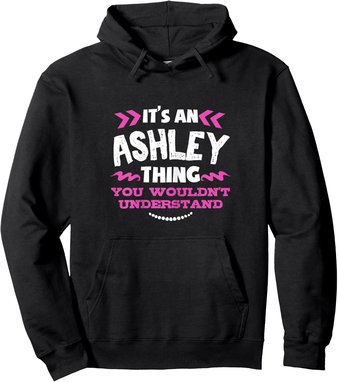 Its An ASHLEY Thing You Wouldn't Understand Custom Gift Hoodie - Hoodie | Black