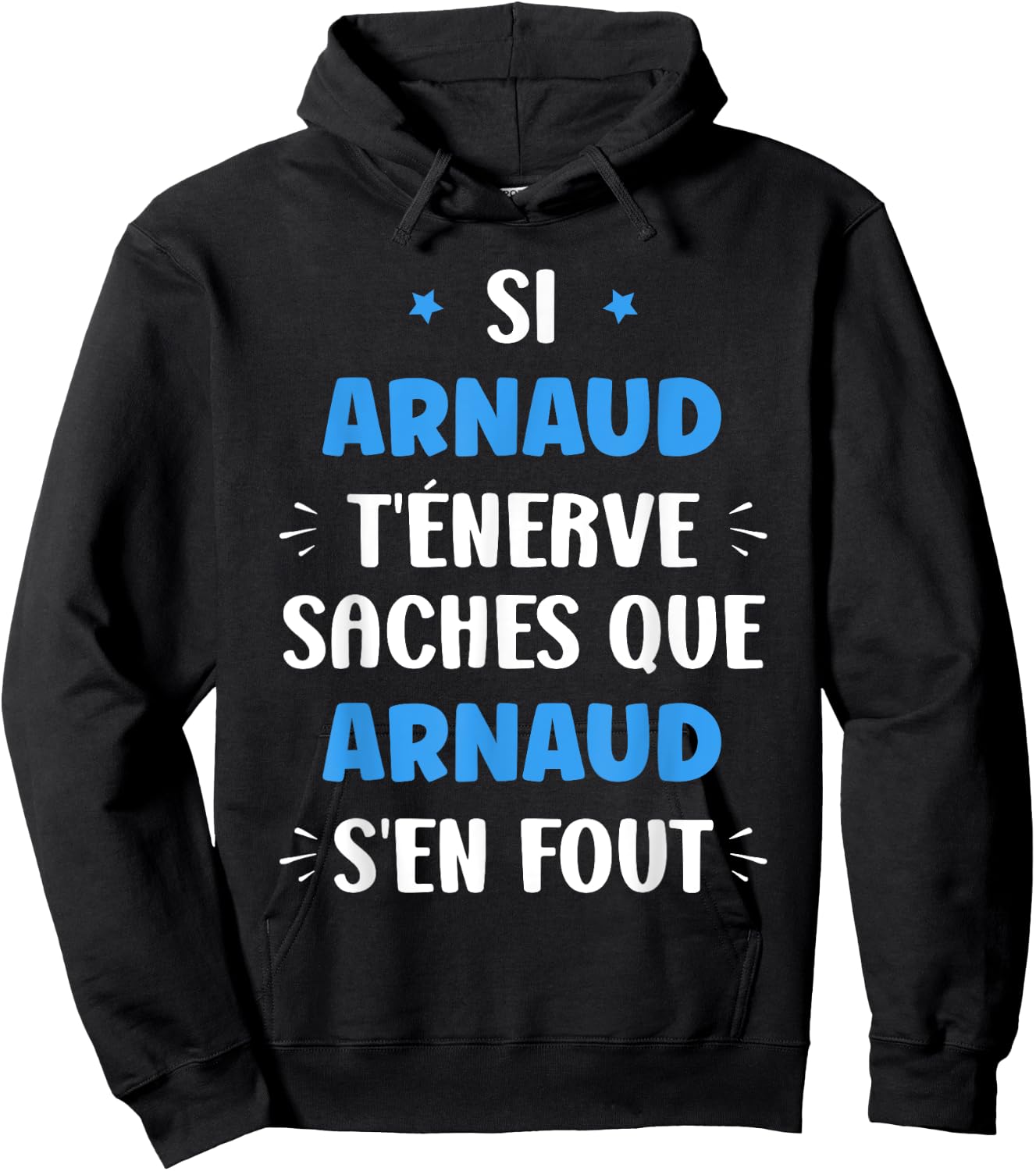 Name Si Arnaud t'énerve Humour Personalised Name Arnaud , Black, S Hoodie - Hoodie | Black