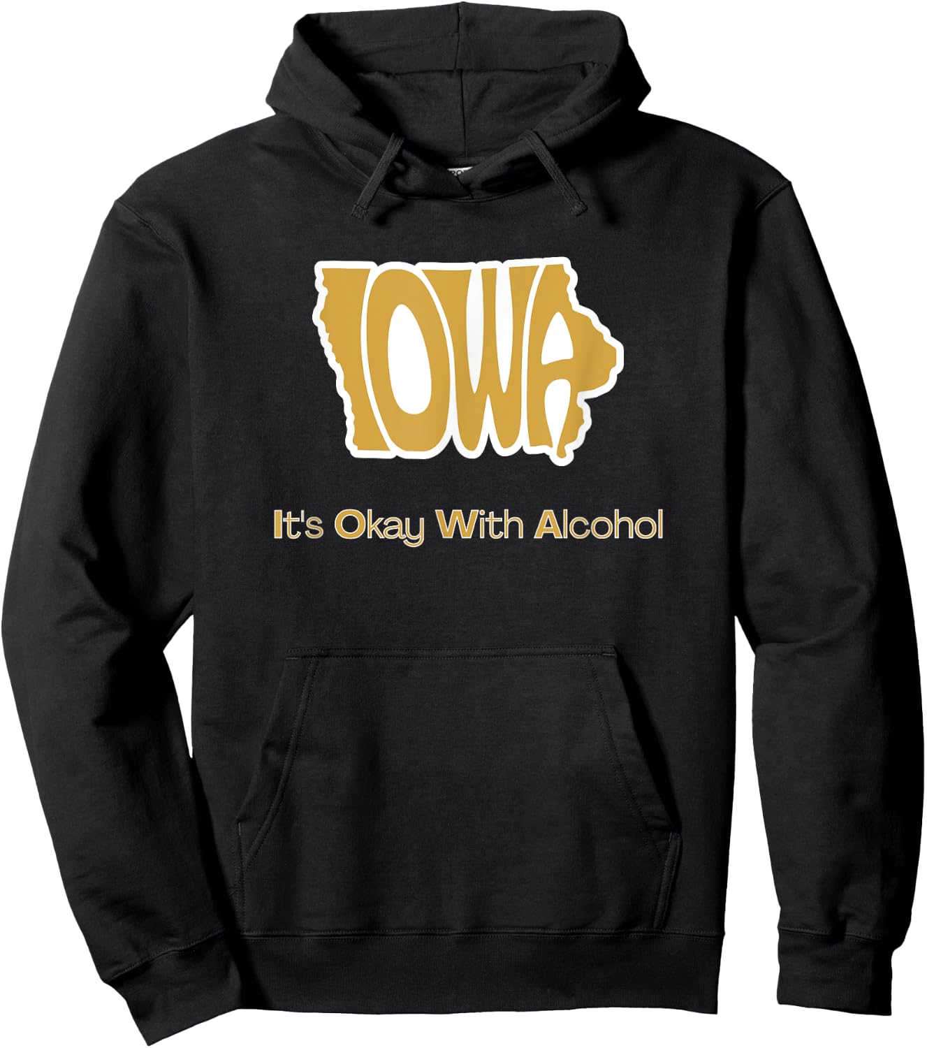 Funny Iowa It's Okay With Alcohol Iowa Joke Gift - Funny Iowa, Women's, Black, Small, Short Sleeve, Classic Fit, , Machine Wash Hoodie - Hoodie | Black
