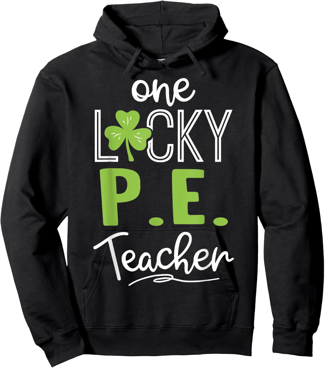 Funny One Lucky P.E. Teacher Shirt St Patricks Day Men Women Hoodie - Hoodie | Black