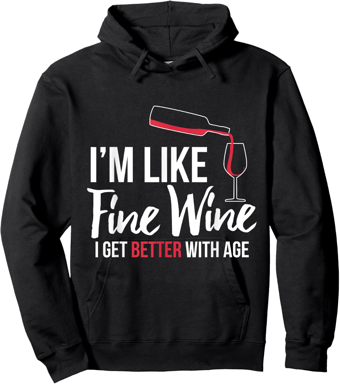 I'm Like Fine Wine Better With Age Funny Birthday Shirt Hoodie - Hoodie | Black