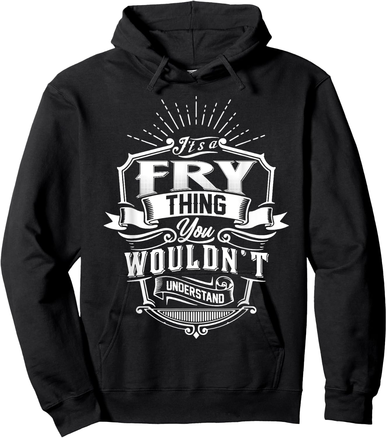 It's A FRY Thing You Wouldn't Understand Name Vintage Hoodie - Hoodie | Black