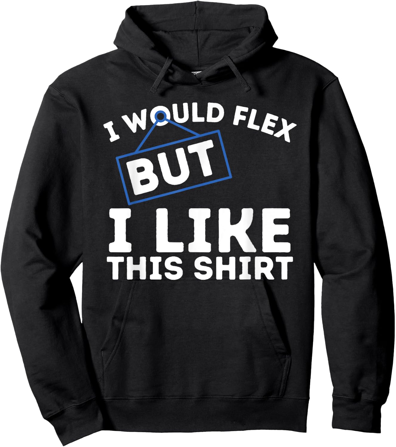 I Would Flex But I Like This Shirt Powerlifting Workout Gym Hoodie - Hoodie | Black