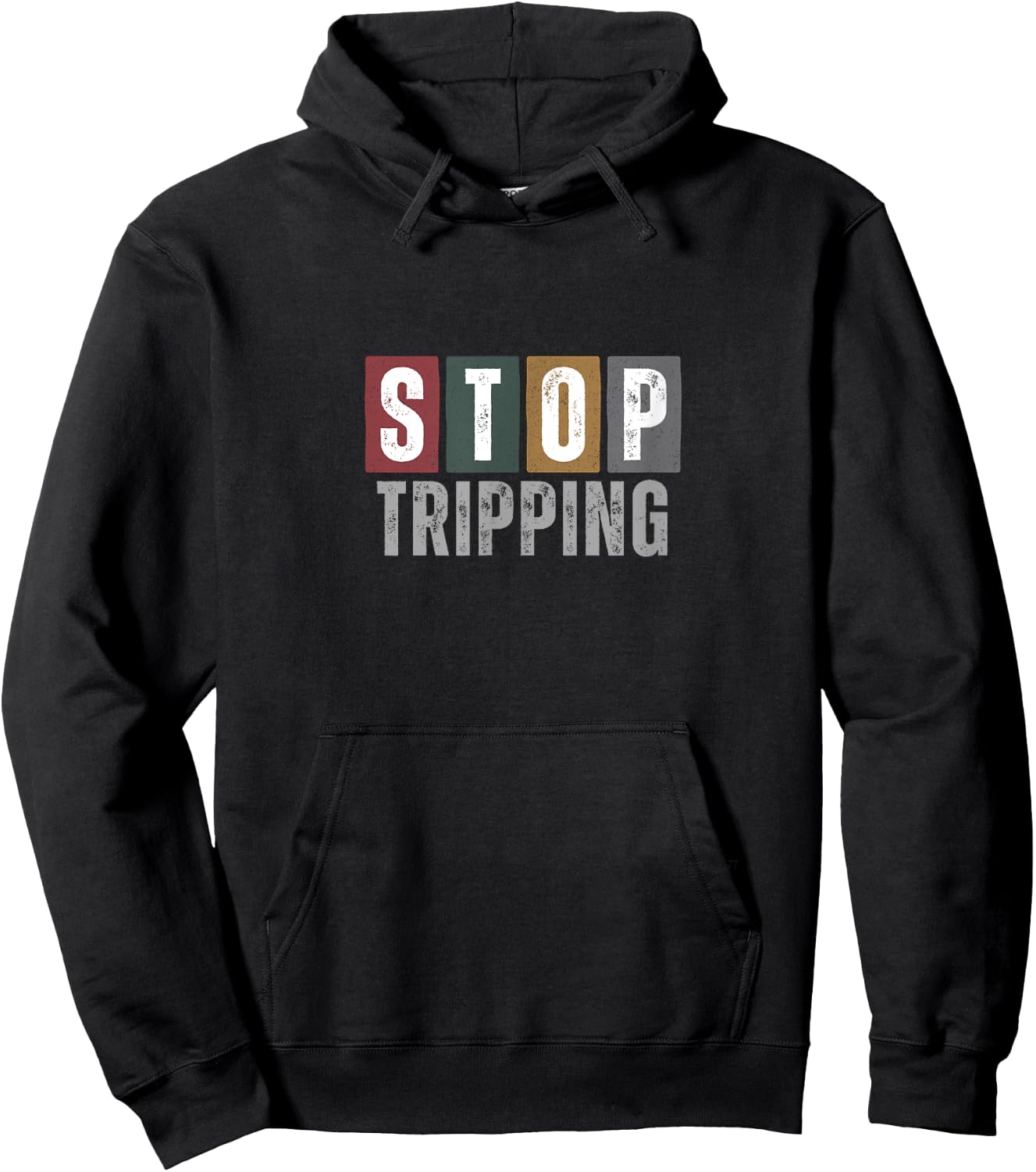 Stop Tripping | T Hoodie - Hoodie | Black