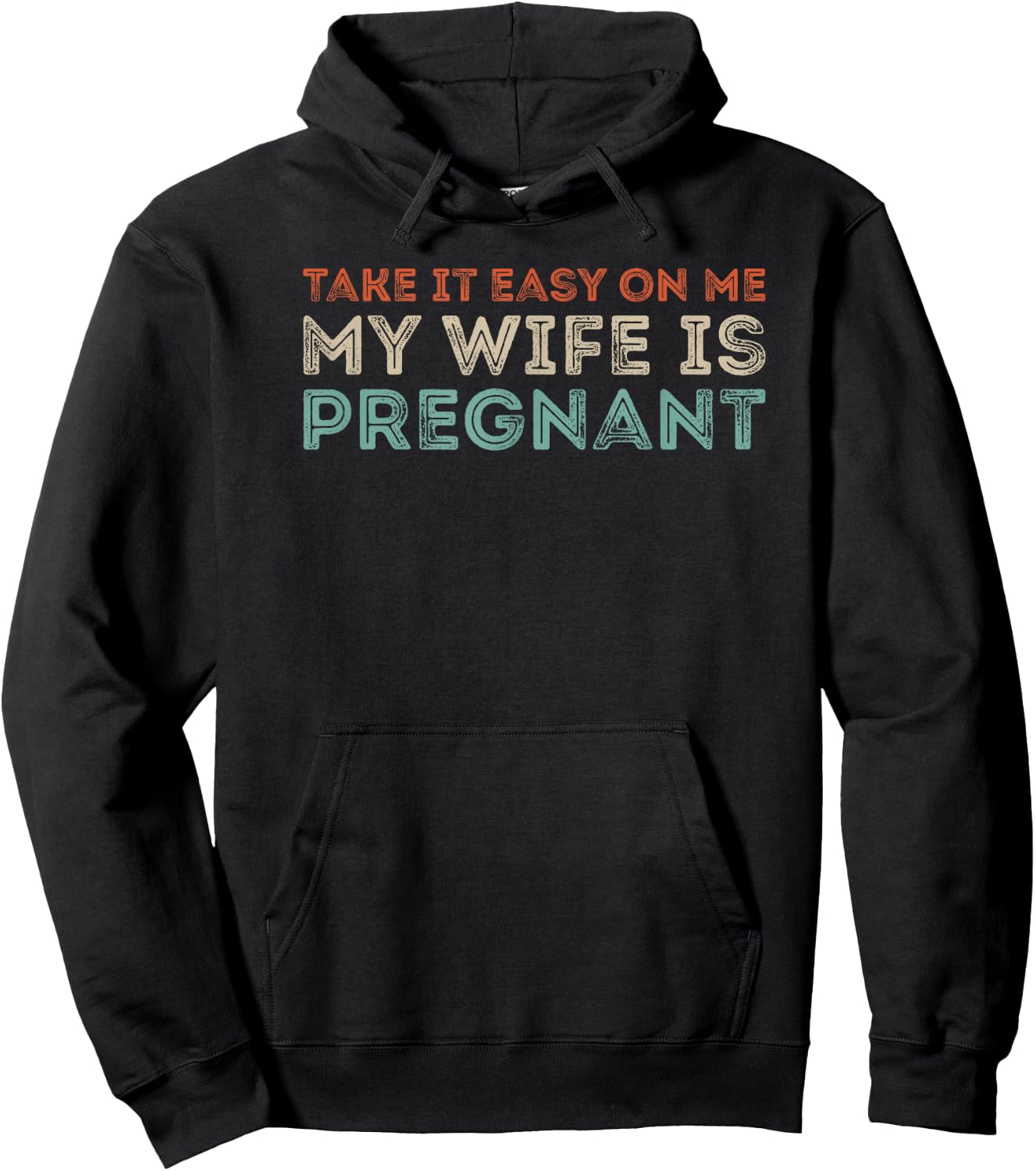 Take it Easy on Me, My Wife is Pregnant Funny Retro Hoodie - Hoodie | Black