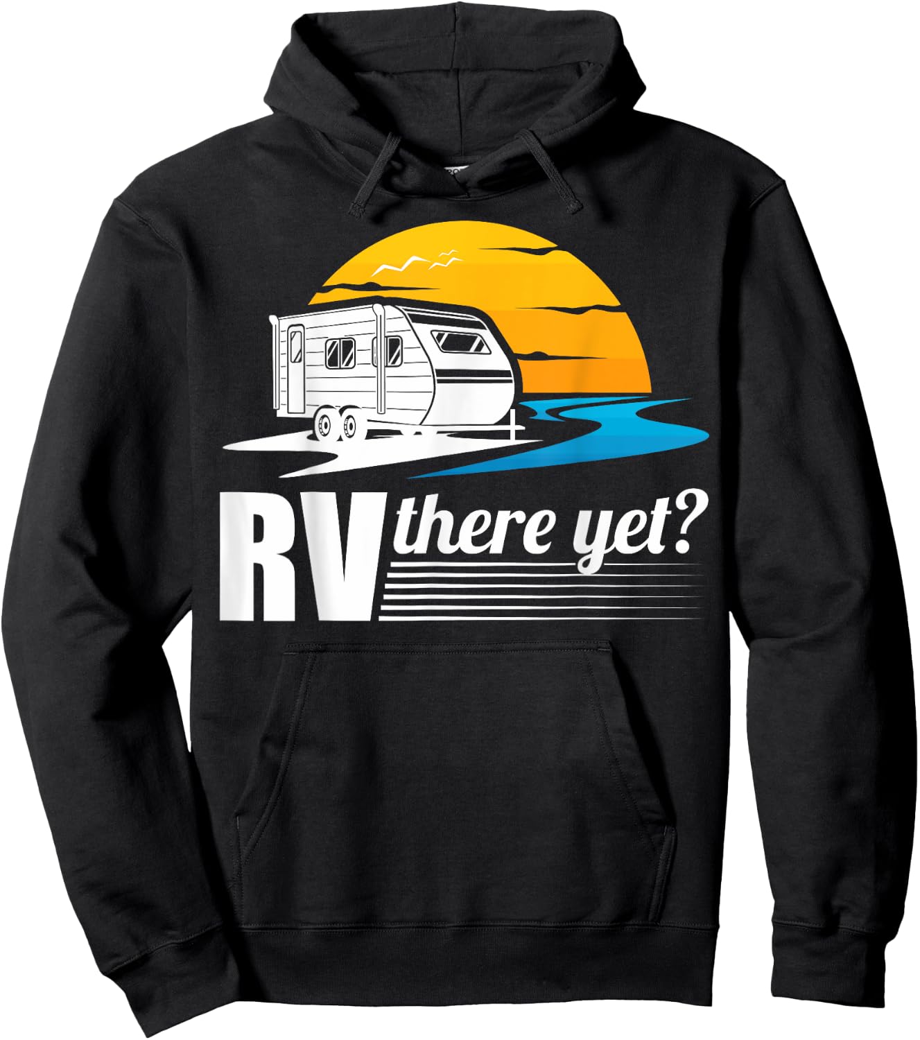 RV There Yet RV Owners Motorhome Owners RV Camping Lovers Hoodie - Hoodie | Black