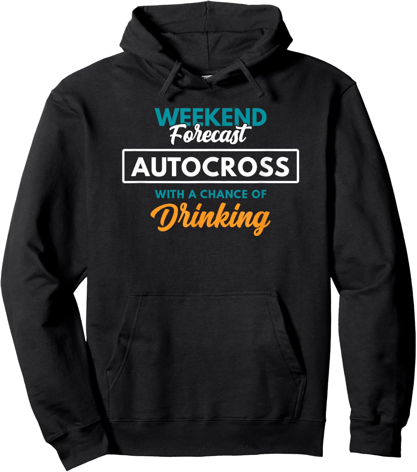 Weekend Forecast Autocross Drinking Funny Autocross Hoodie - Hoodie | Black