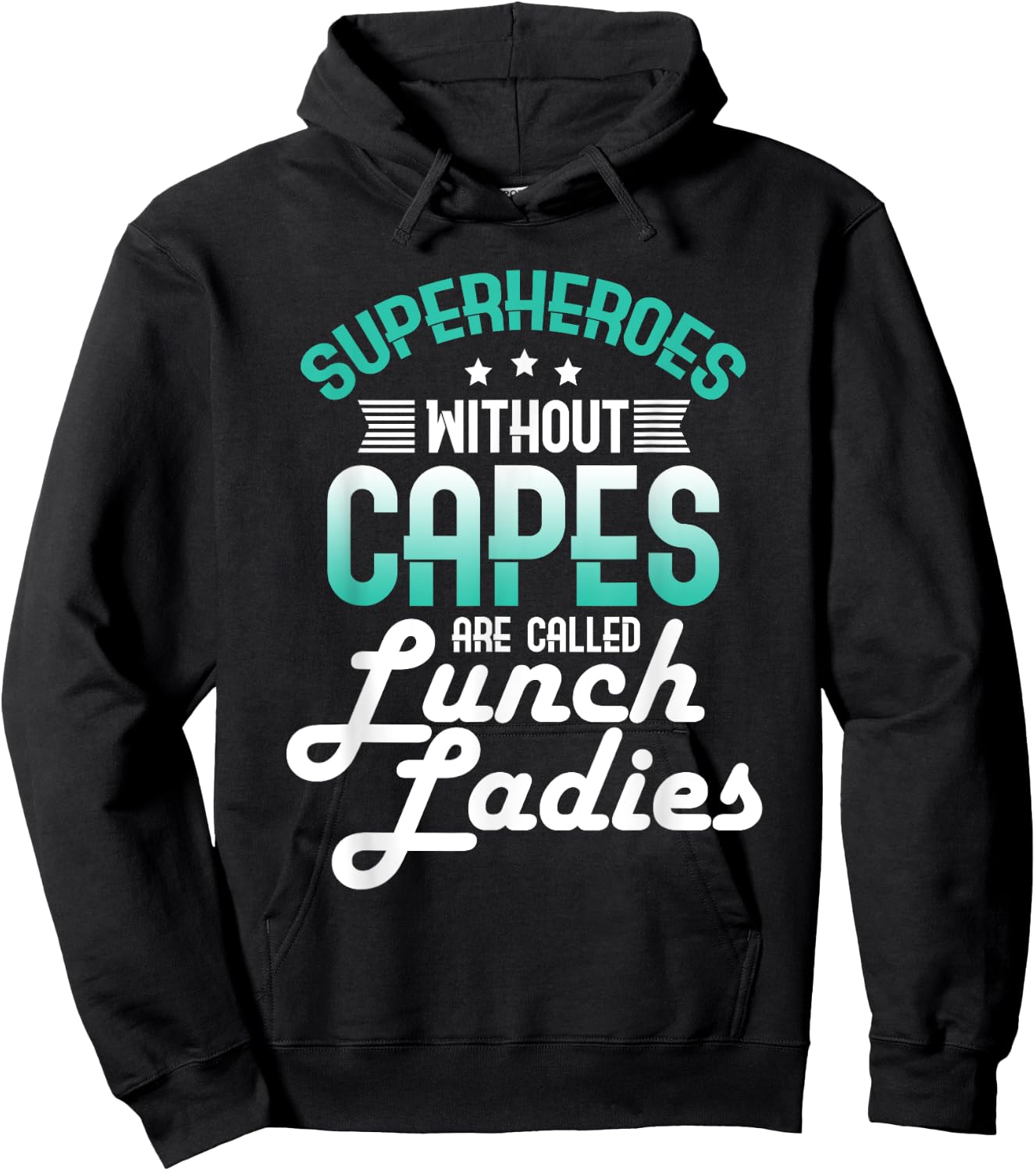 Lunch Lady Gift Superheroes Without Capes Lunch Ladies Shirt Hoodie - Hoodie | Black