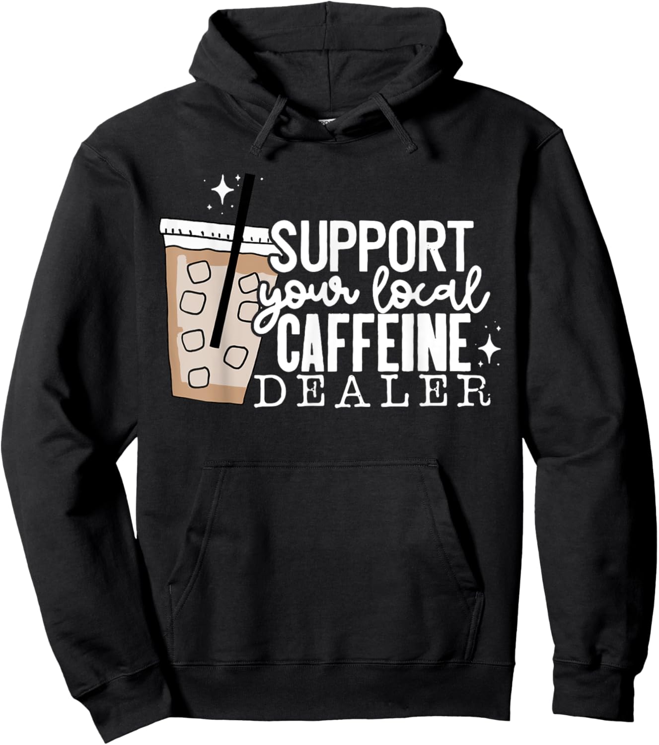 Support Your Local Caffeine Dealer Funny Coffee Lover Hoodie - Hoodie | Black