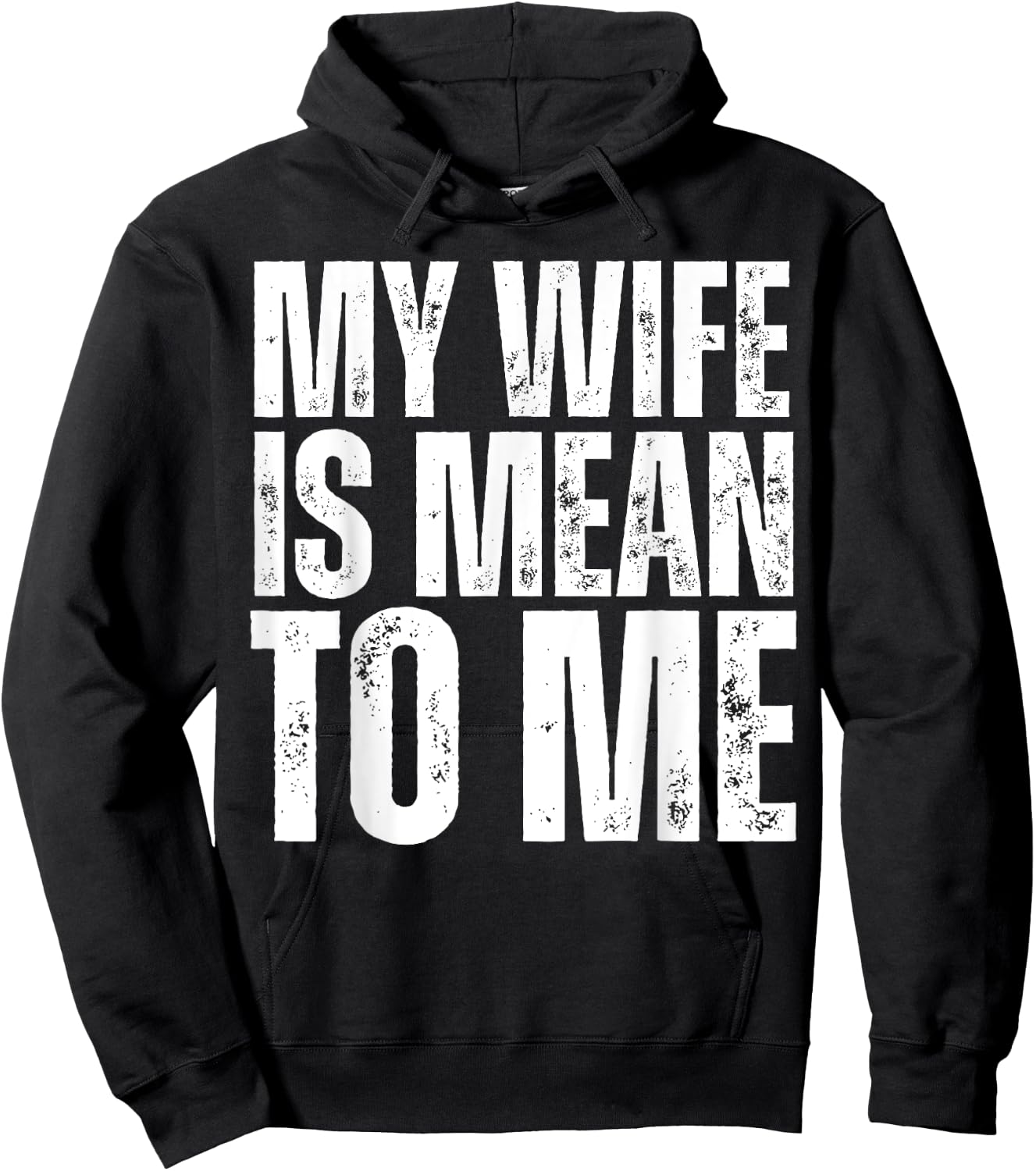 My Wife is Mean to Me Funny Married Husband Sarcastic Hoodie - Hoodie | Black