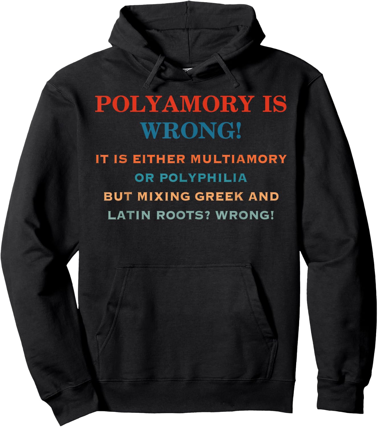 Polyamory Is Wrong! It Is Either Multiamory Or Polyphilia Hoodie - Hoodie | Black