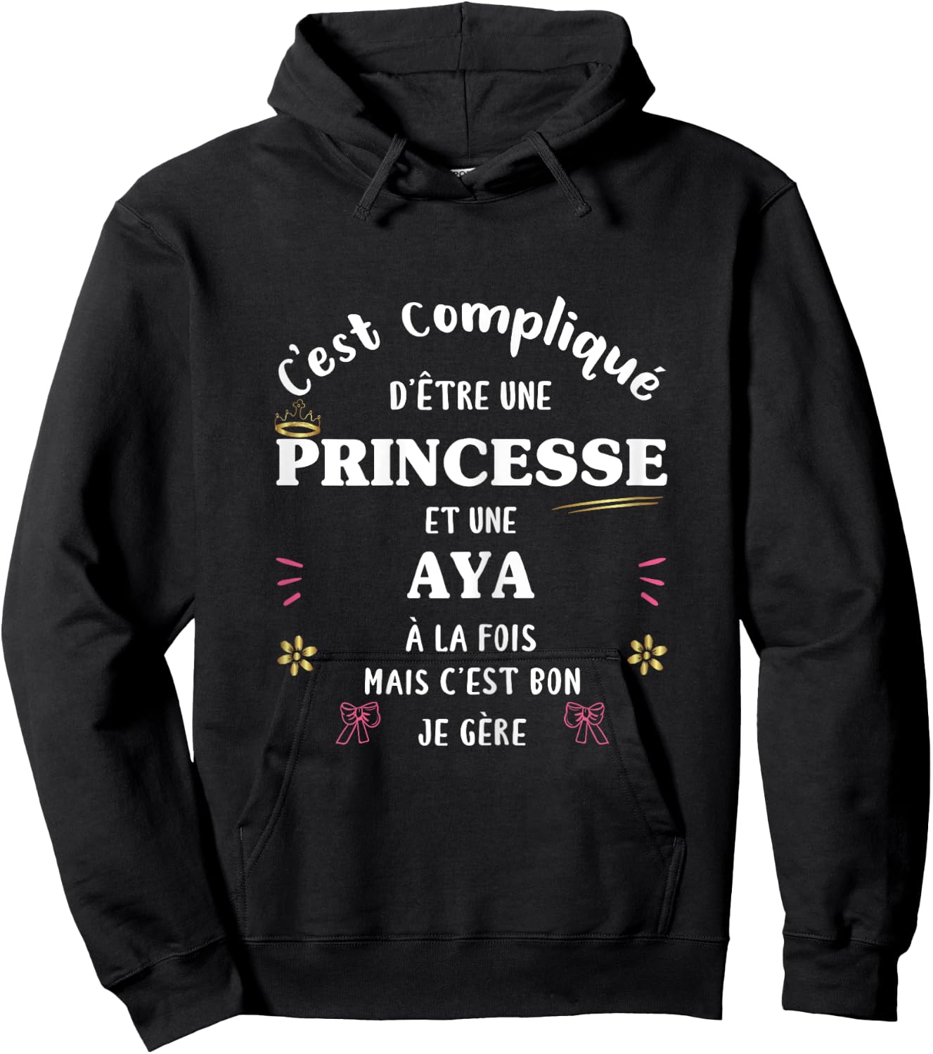 Femme Princesse Humour Cadeau Personnalisé Prénom Aya Hoodie - Hoodie | Black