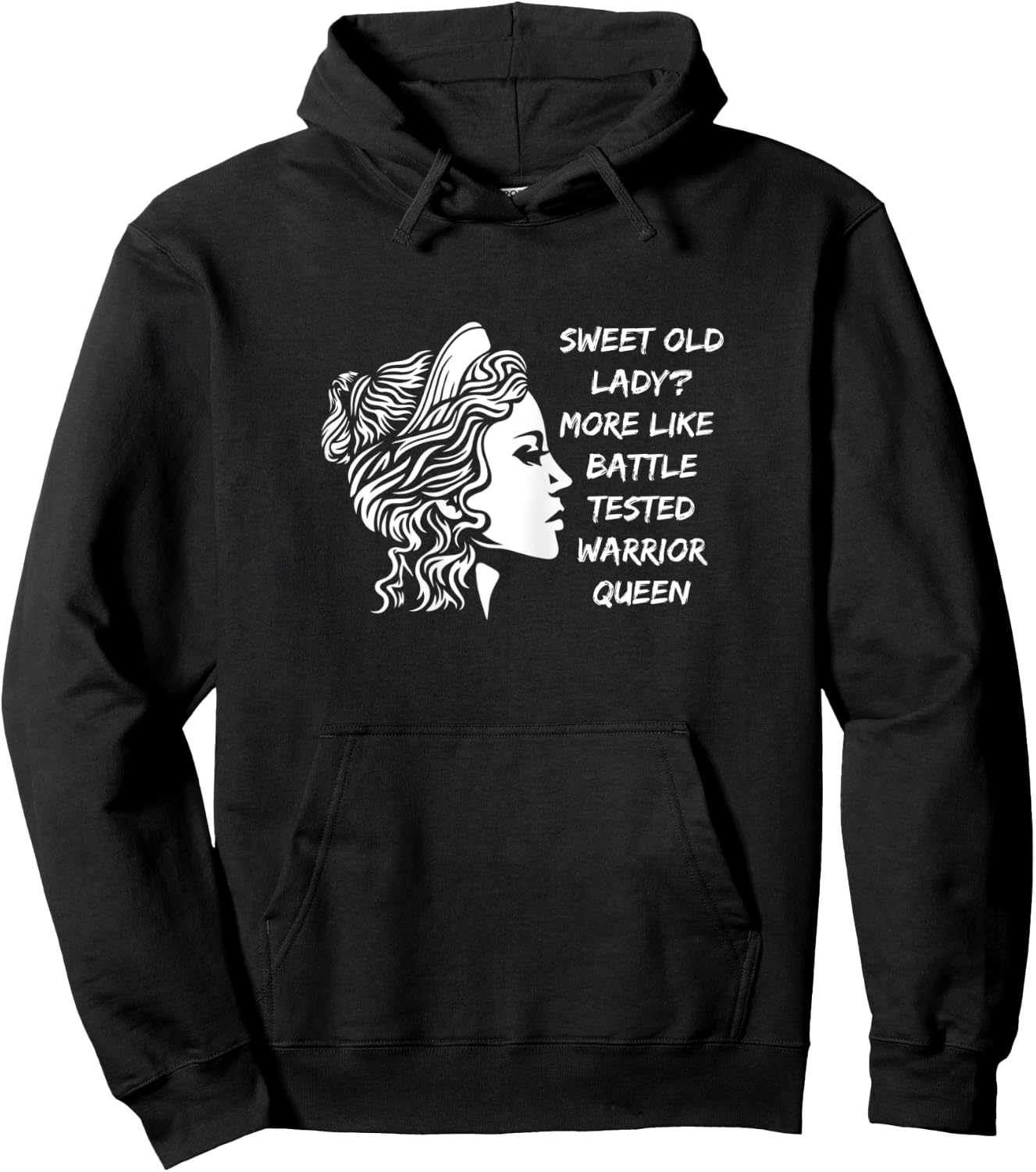 Funny Sweet Old Lady? More Like Battle-Tested Warrior Queen Hoodie - Hoodie | Black