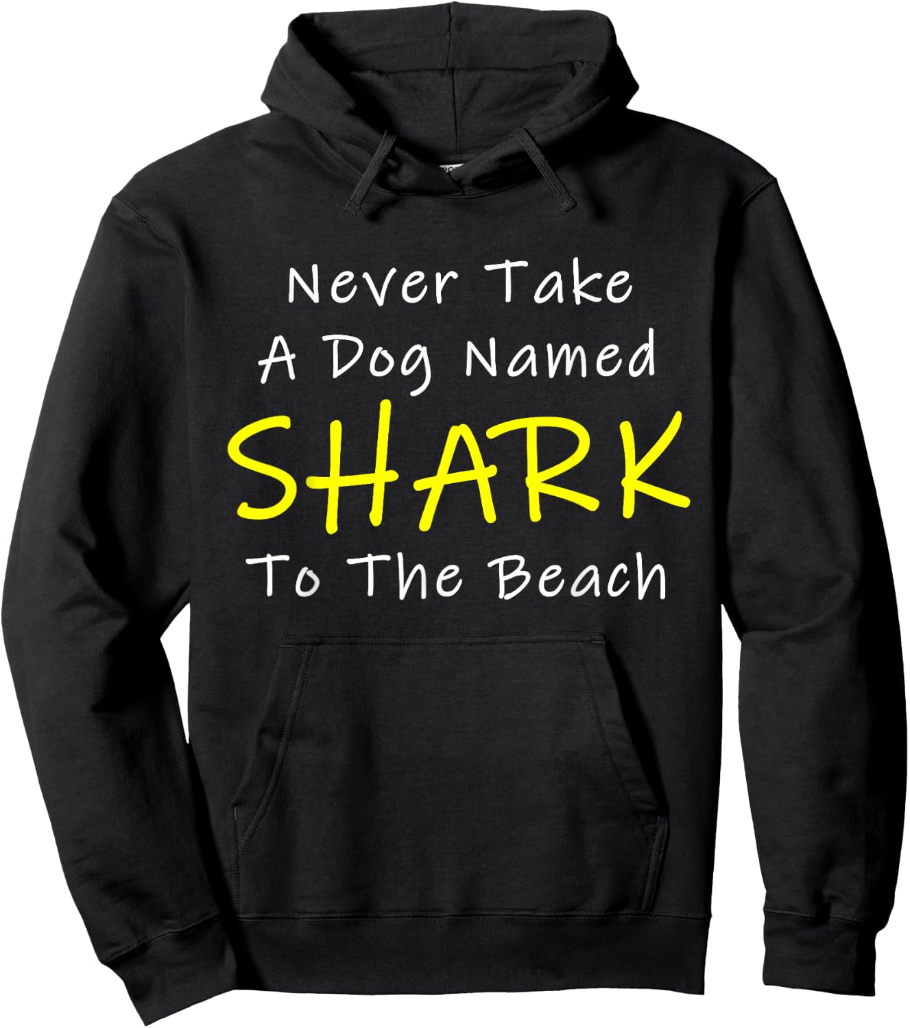 Never Take A Dog Named SHARK To The Beach Hoodie - Hoodie | Black
