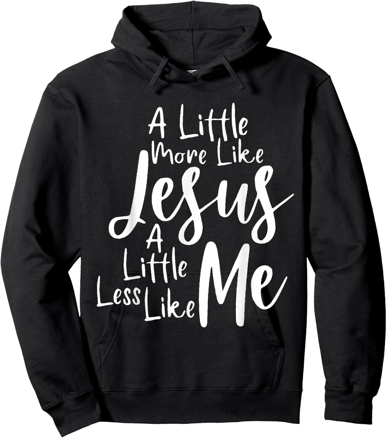 A little more like Jesus and less like me Hoodie - Hoodie | Black