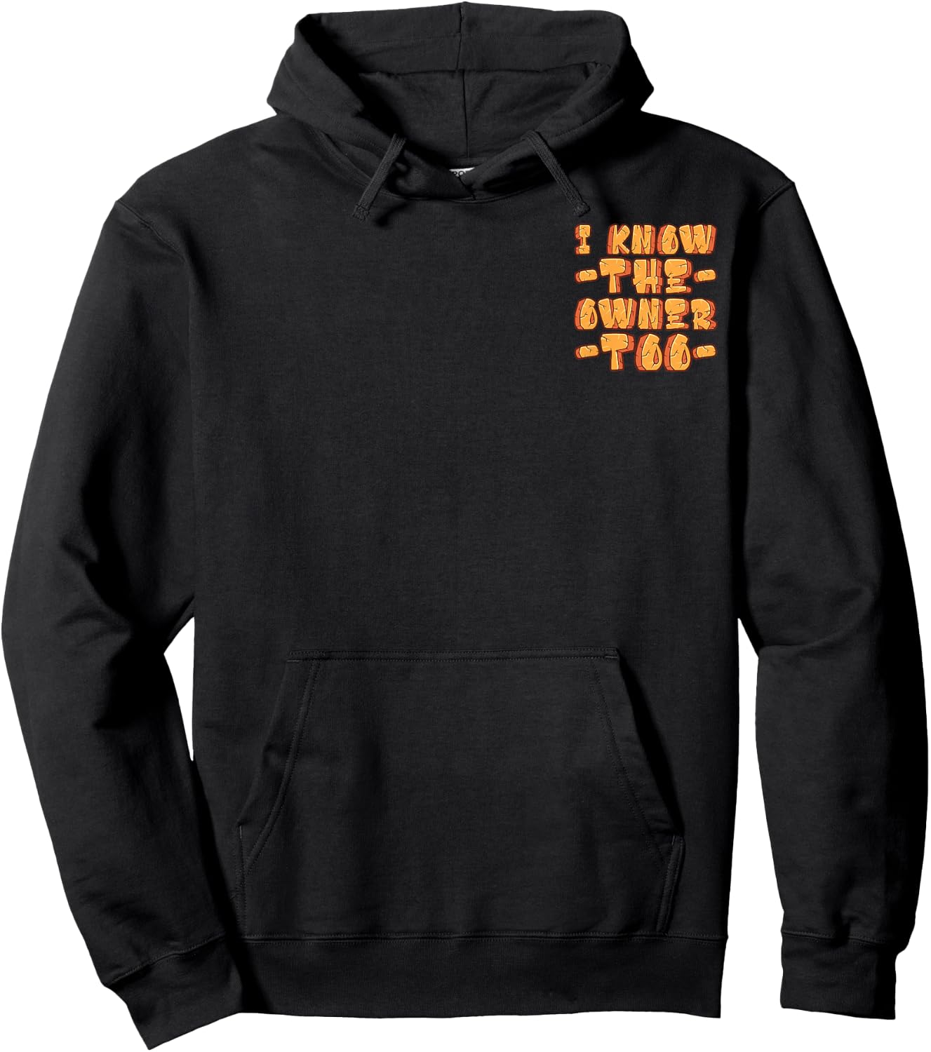 Funny I Know The Owner Too Sarcastic Minimalist Hoodie - Hoodie | Black