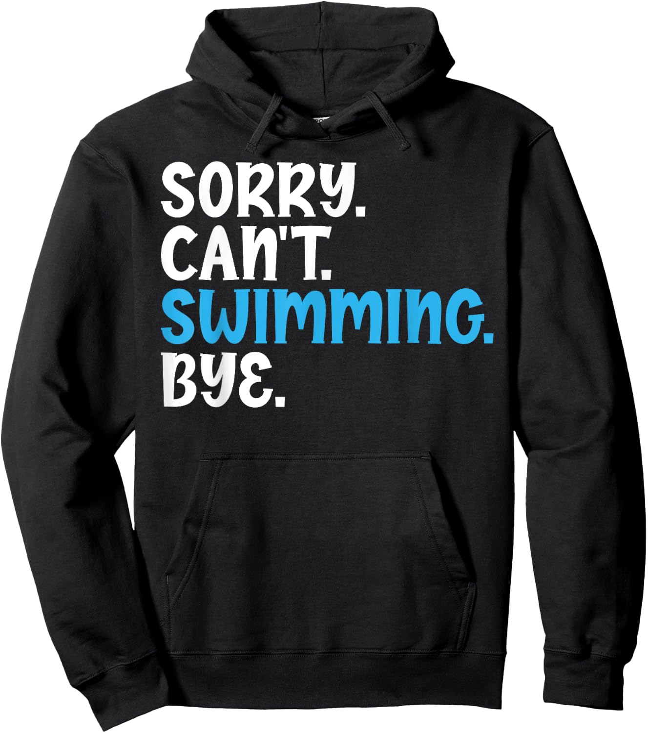 Sorry Can't Swimming Bye Quotes for Swimmers Enthusiast Hoodie - Hoodie | Black