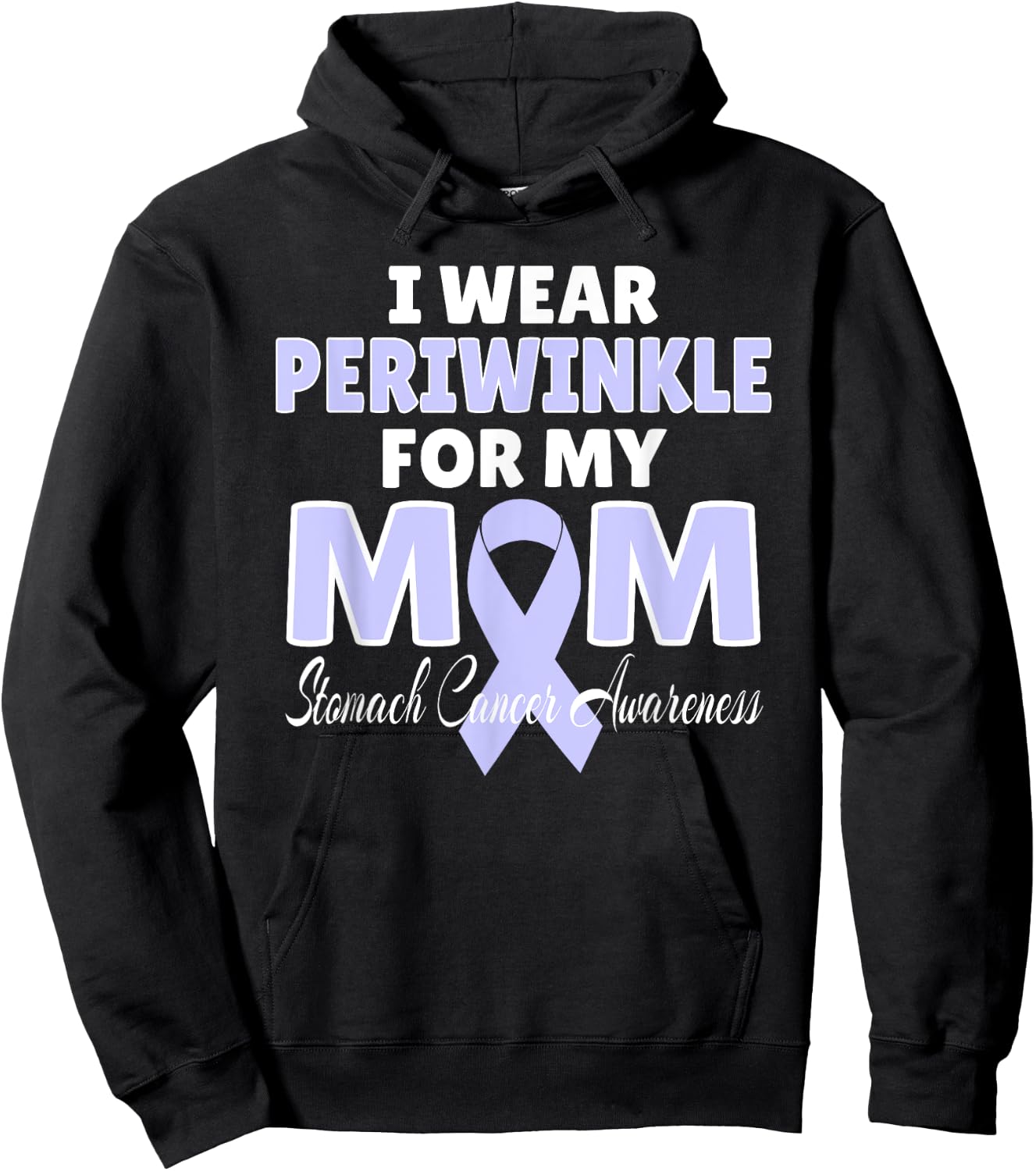 Stomach Cancer Awareness I Wear Periwinkle For My MOM Hoodie - Hoodie | Black