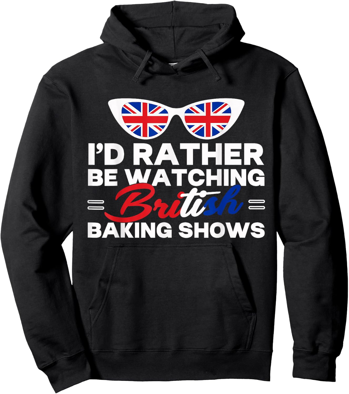 Rather Be Watching British Baking Shows Cupcake Baker Pastry Hoodie - Hoodie | Black