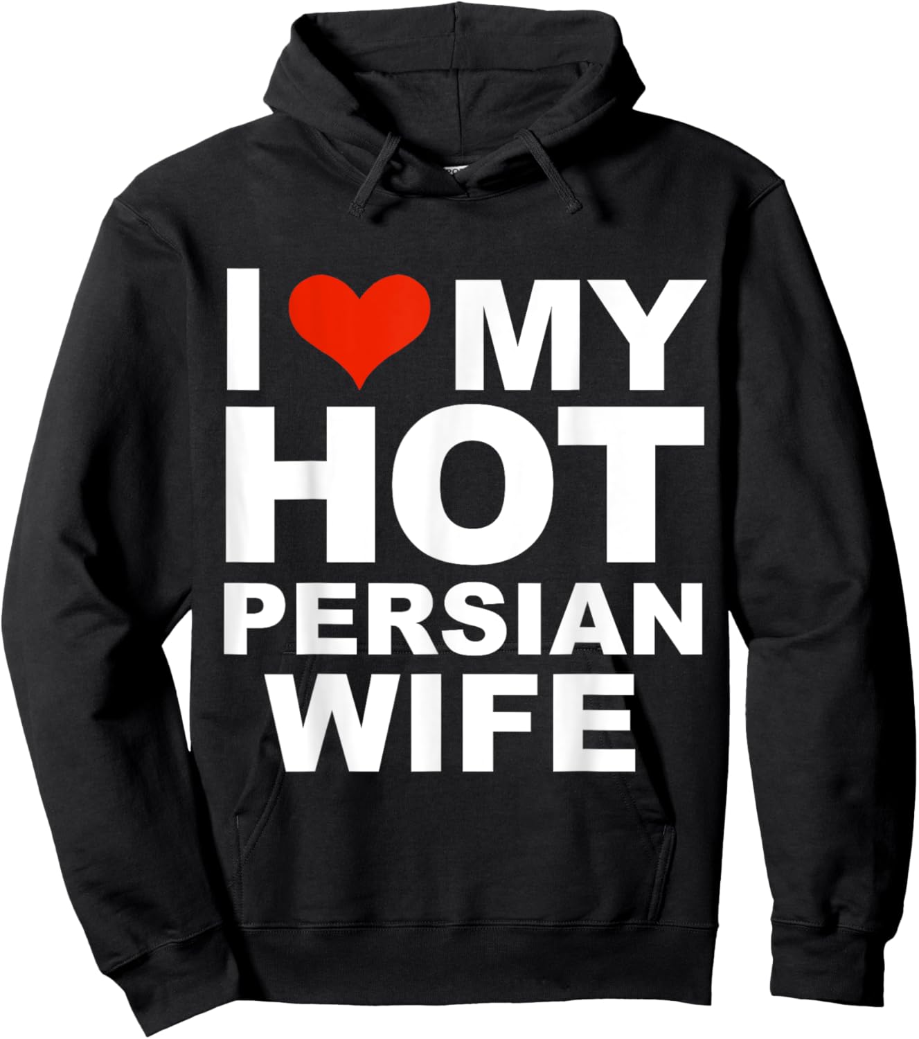 I Love My Hot Persian Wife Husband Marriage Iraq Gift Hoodie - Hoodie | Black