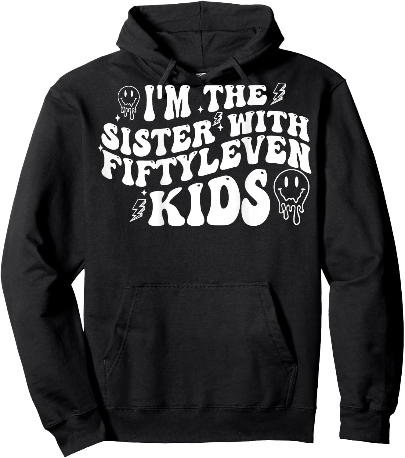 I'm The Sister With Fiftyleven Kids (on back) Hoodie - Hoodie | Black