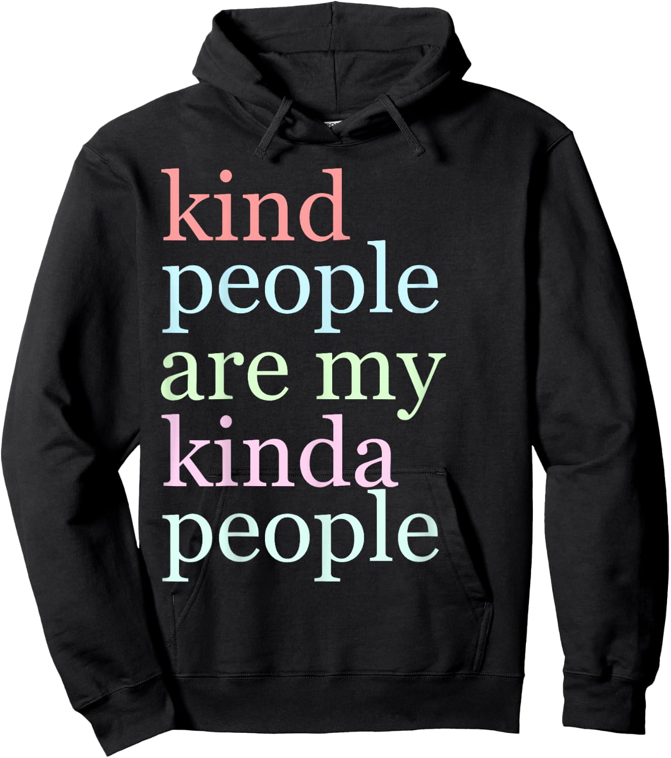 Kind People Are My Kinda People Funny T Shirt Woman Kindness Hoodie - Hoodie | Black