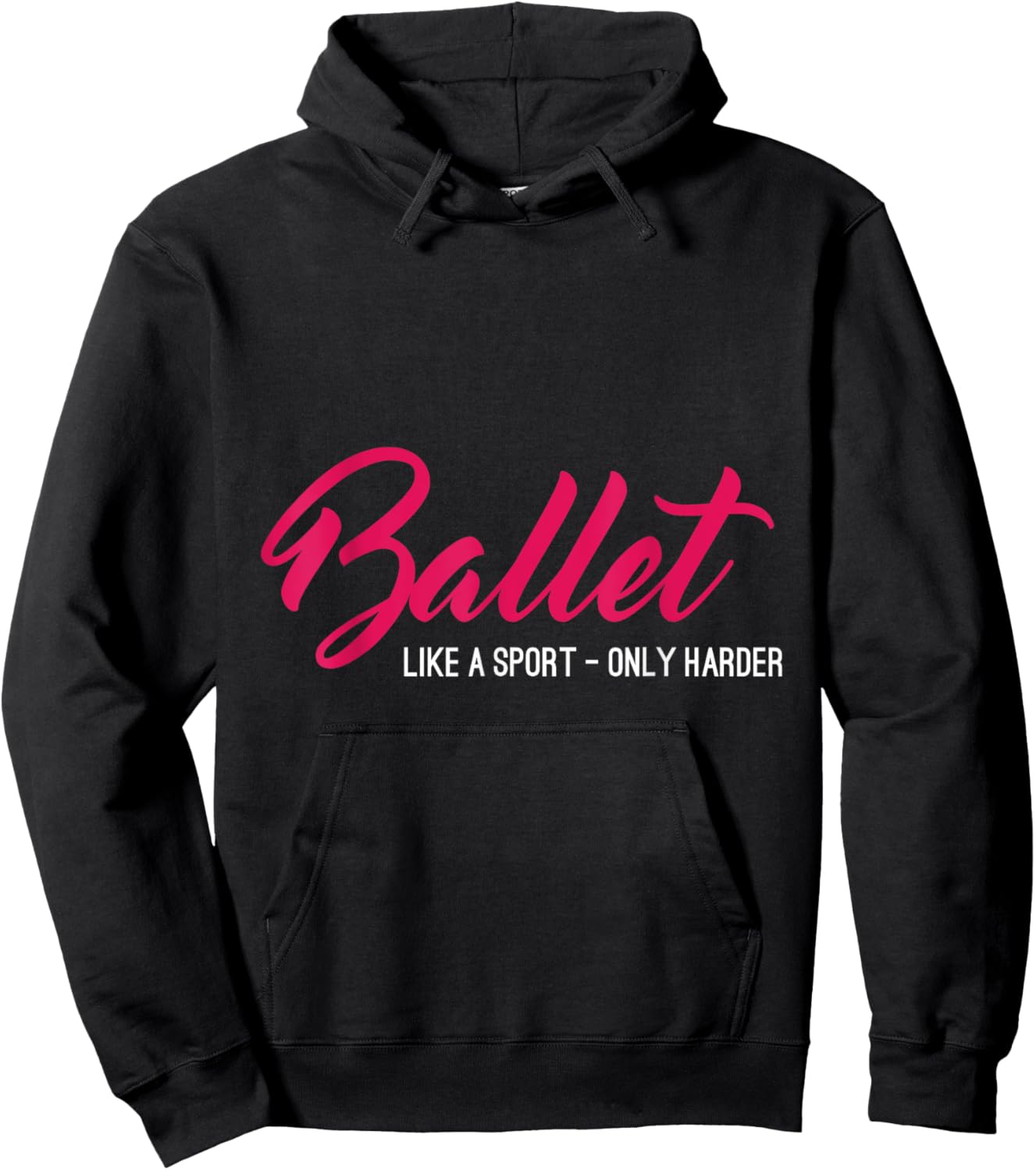 Ballet Like A Sport Only Harder Funny Ballet Hoodie - Hoodie | Black