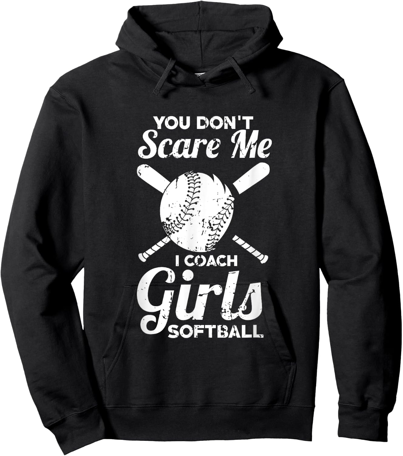 You Don't Scare Me I Coach Girls Softball Hoodie - Hoodie | Black