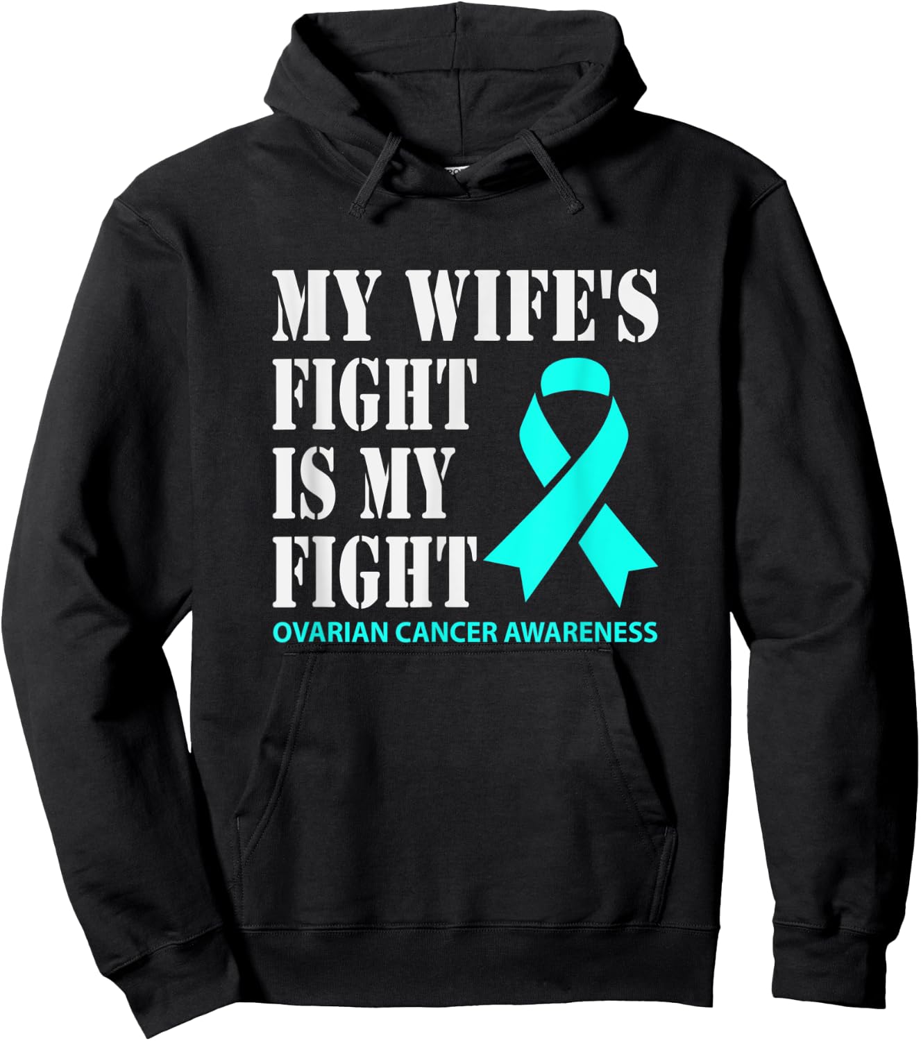 My Wifes Fight Is My Fight Ovarian Cancer Awareness Hoodie - Hoodie | Black