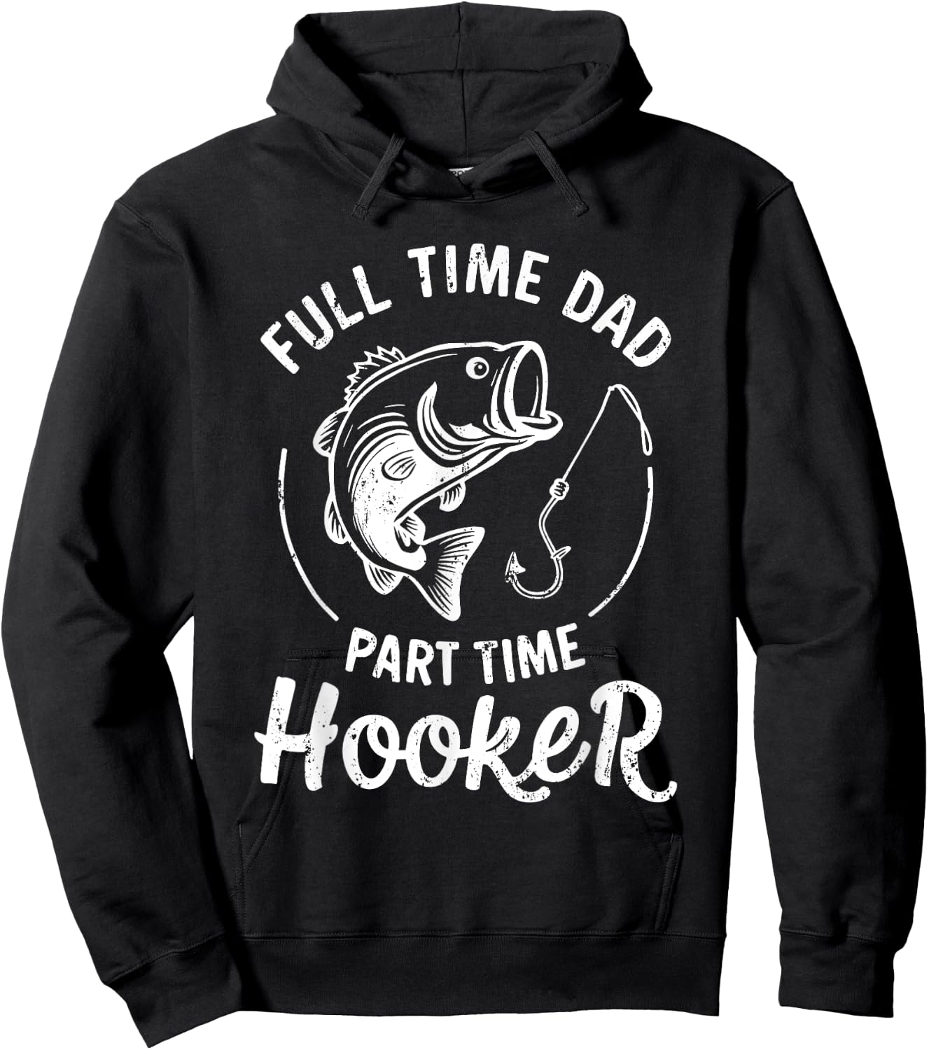 Full Time Dad Part Time Hooker Shirt Funny Men Bass Fishing Hoodie - Hoodie | Black