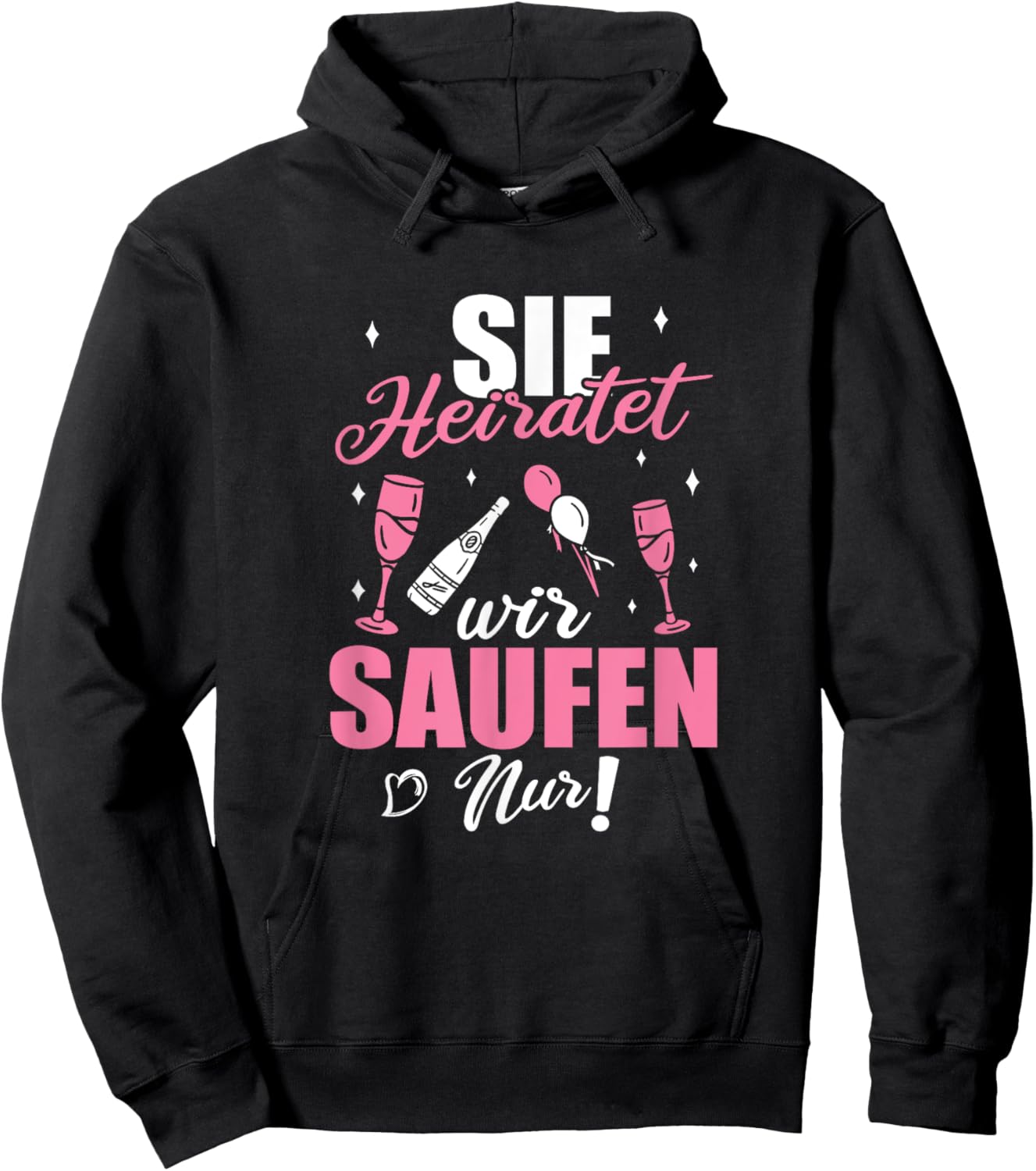 Sie Heiratet Wir Saufen Nur - Junggesellenabschied Hoodie - Hoodie | Black