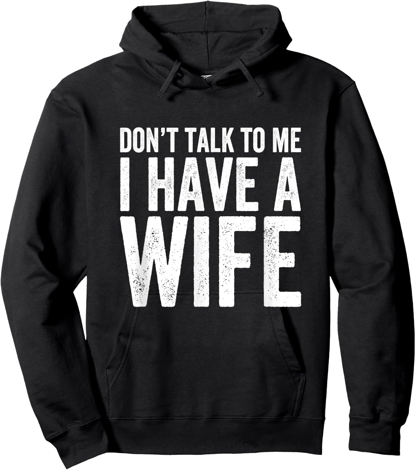 Don't Talk To Me I Have A Wife Hoodie - Hoodie | Black
