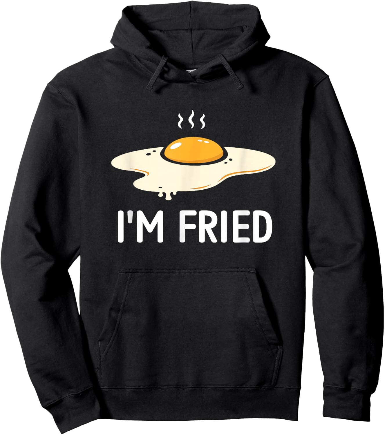 Egg I'm Fried, Funny, Jokes, Sarcastic Hoodie - Hoodie | Black
