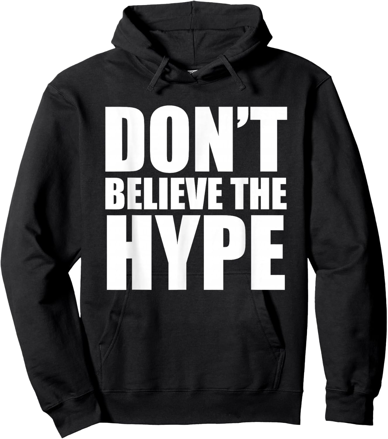 Don't Believe The Hype – TeeJunkee Hoodie - Hoodie | Black