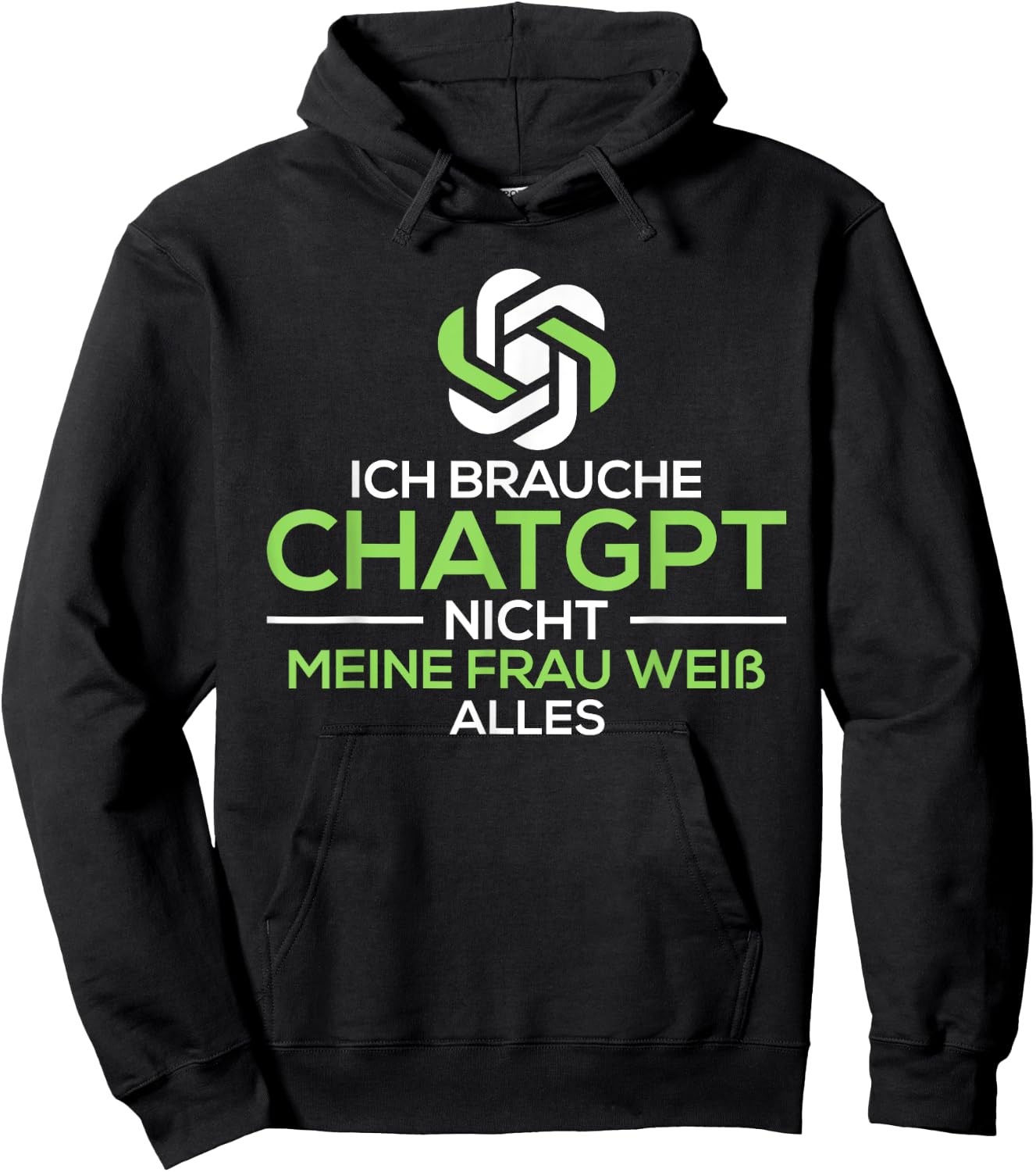 Ich brauche Chat.GPT nicht meine Frau weiß alles lustig Hoodie - Hoodie | Black