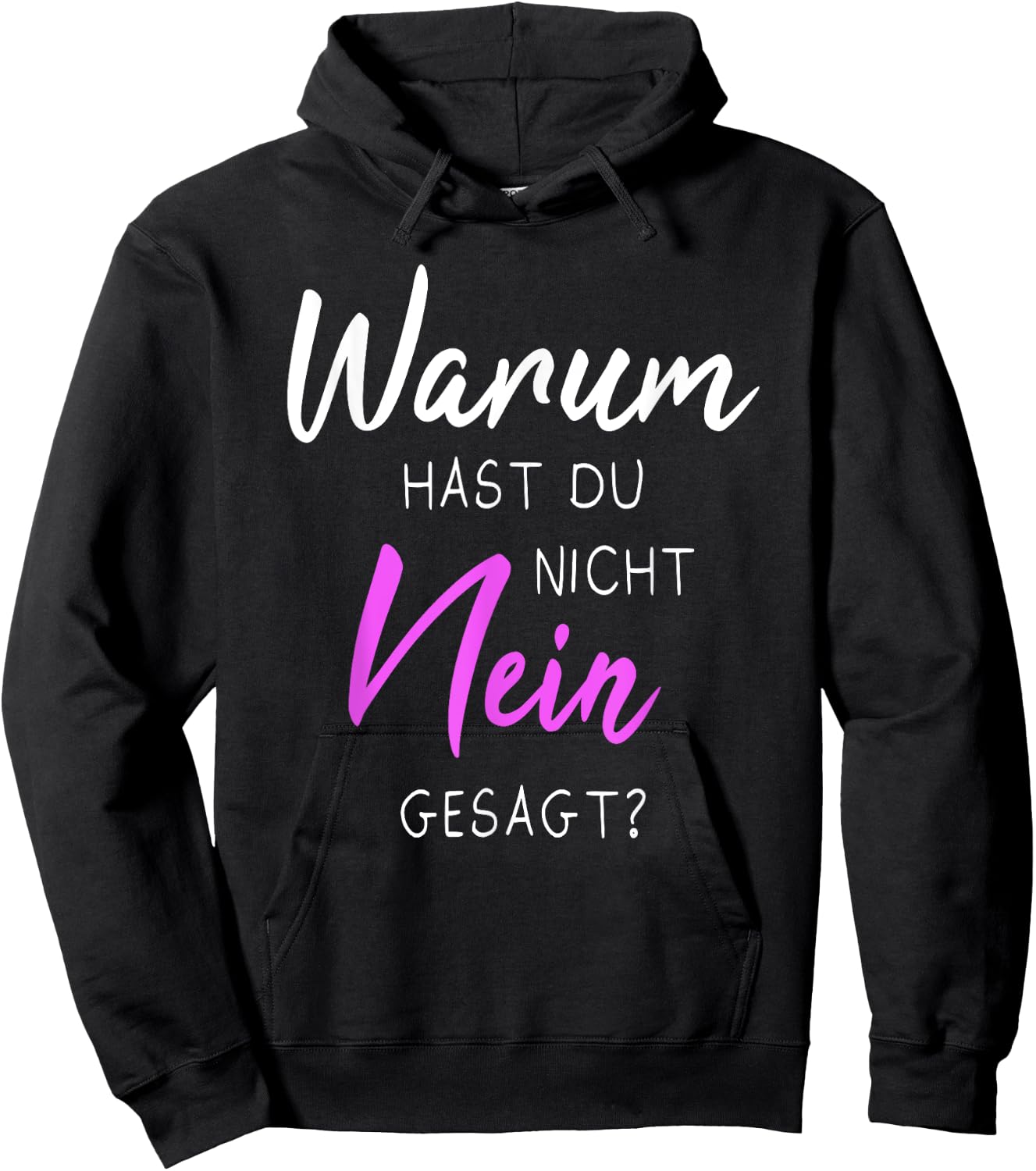 with German Text "Warum hast du nicht nein gesagt", black Hoodie - Hoodie | Black