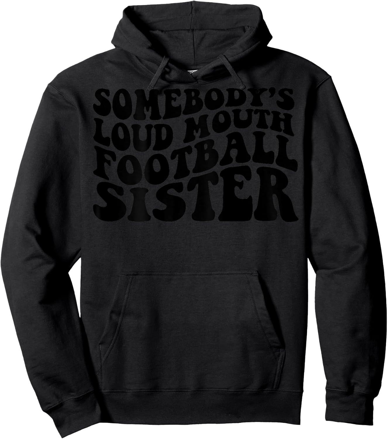 Somebody's loud mouth football sister Hoodie - Hoodie | Black