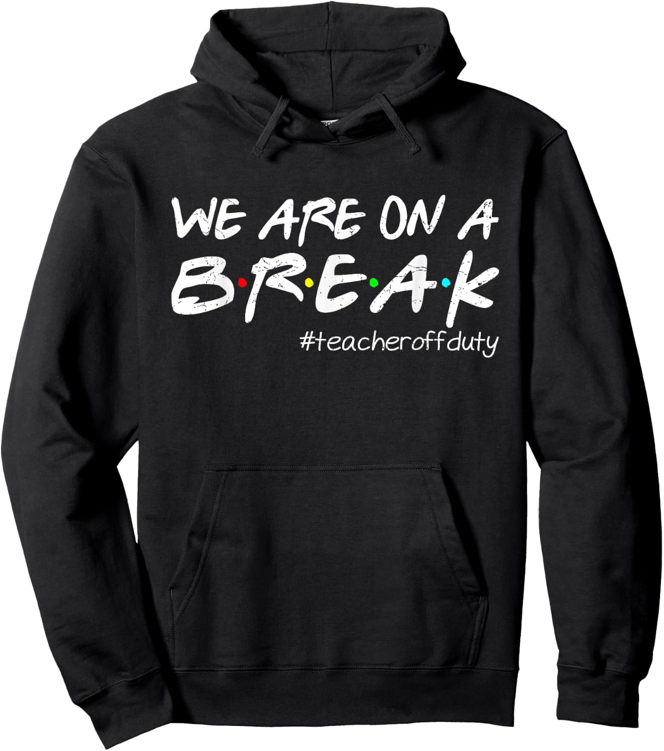 Funny We Are On A Break Teacher Off Duty Summer Vacation Hoodie - Hoodie | Black