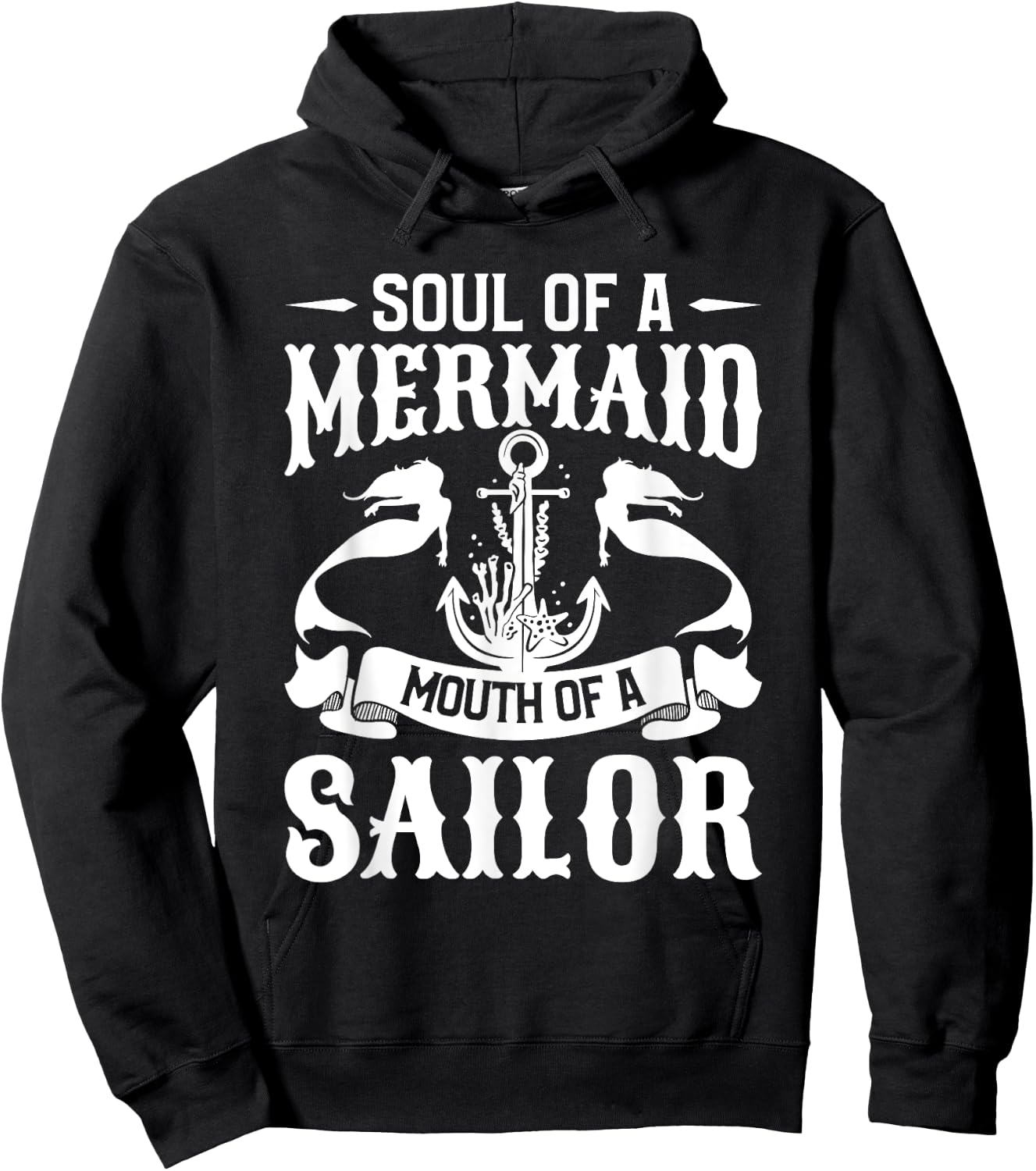 Soul Of A Mermaid Mouth Of A Sailor Mermaids Hoodie - Hoodie | Black