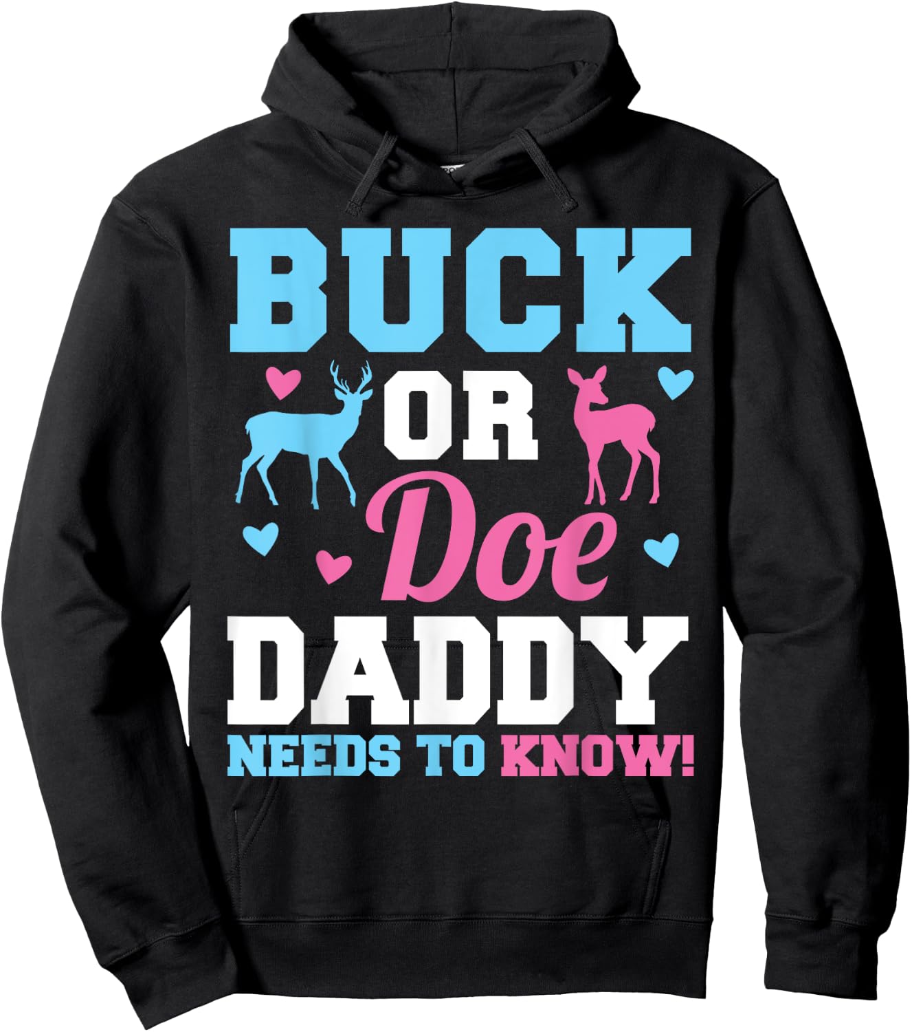 Buck or Doe Daddy Needs to Know Gender Reveal Party Hoodie - Hoodie | Black