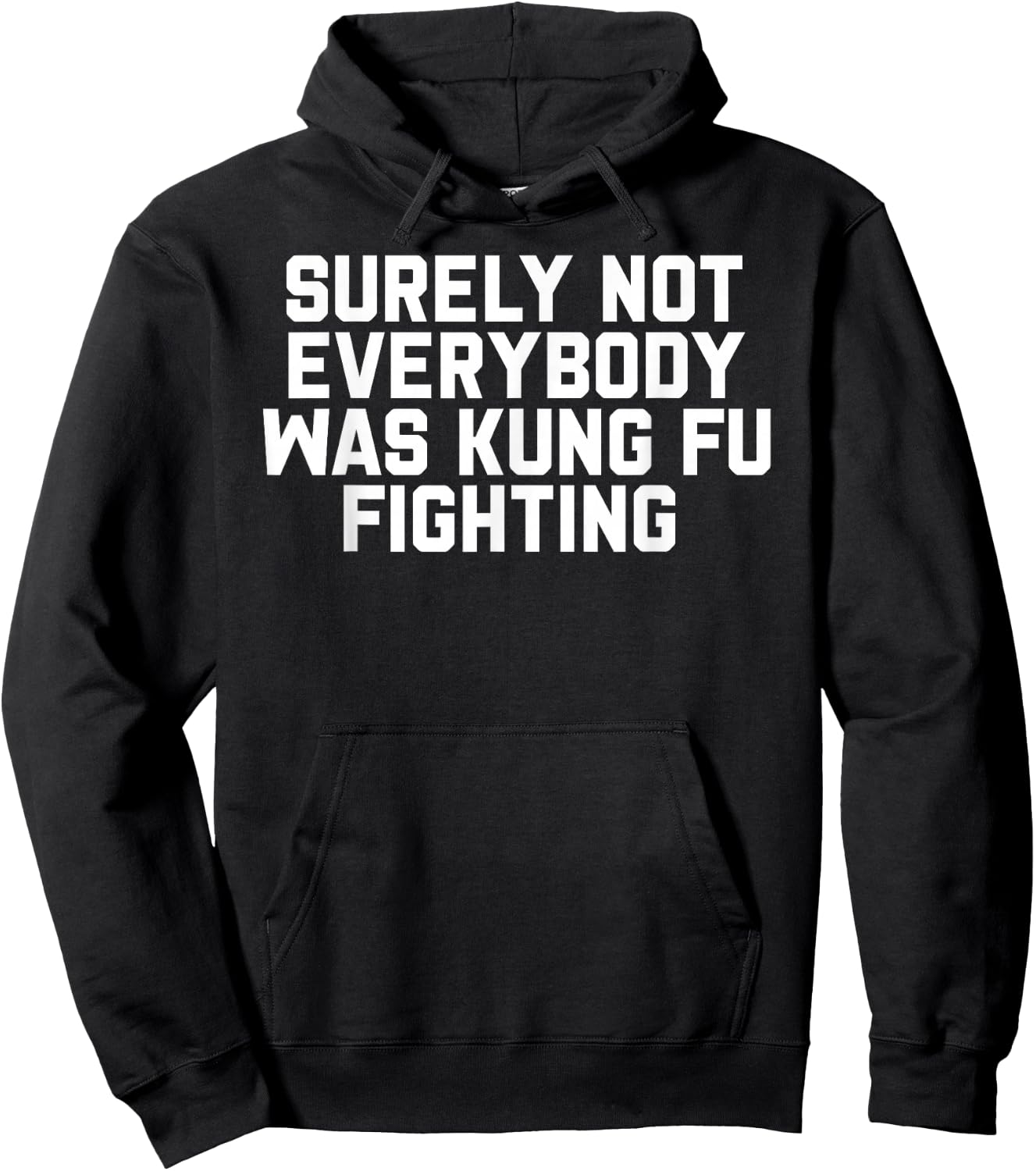 Surely Not Everybody was Kung Fu Fighting Hoodie - Hoodie | Black