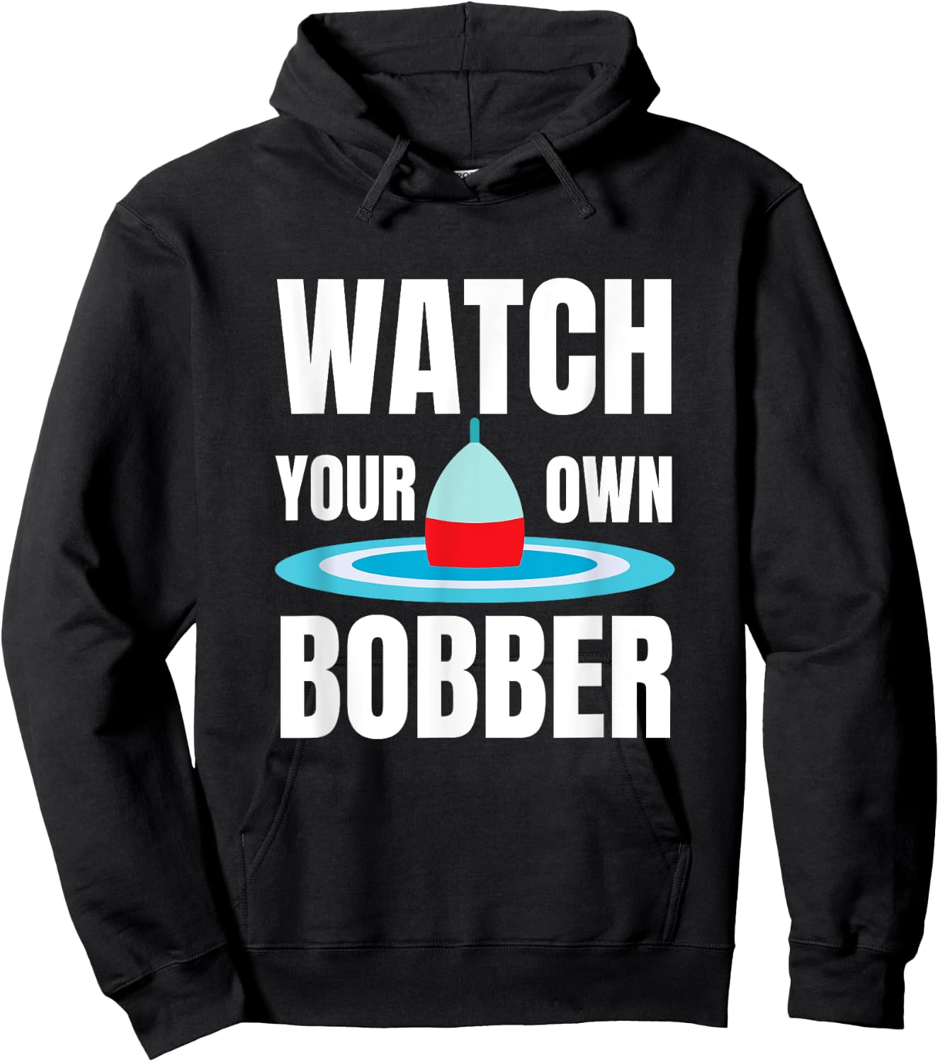 Watch your own bobber Hoodie - Hoodie | Black