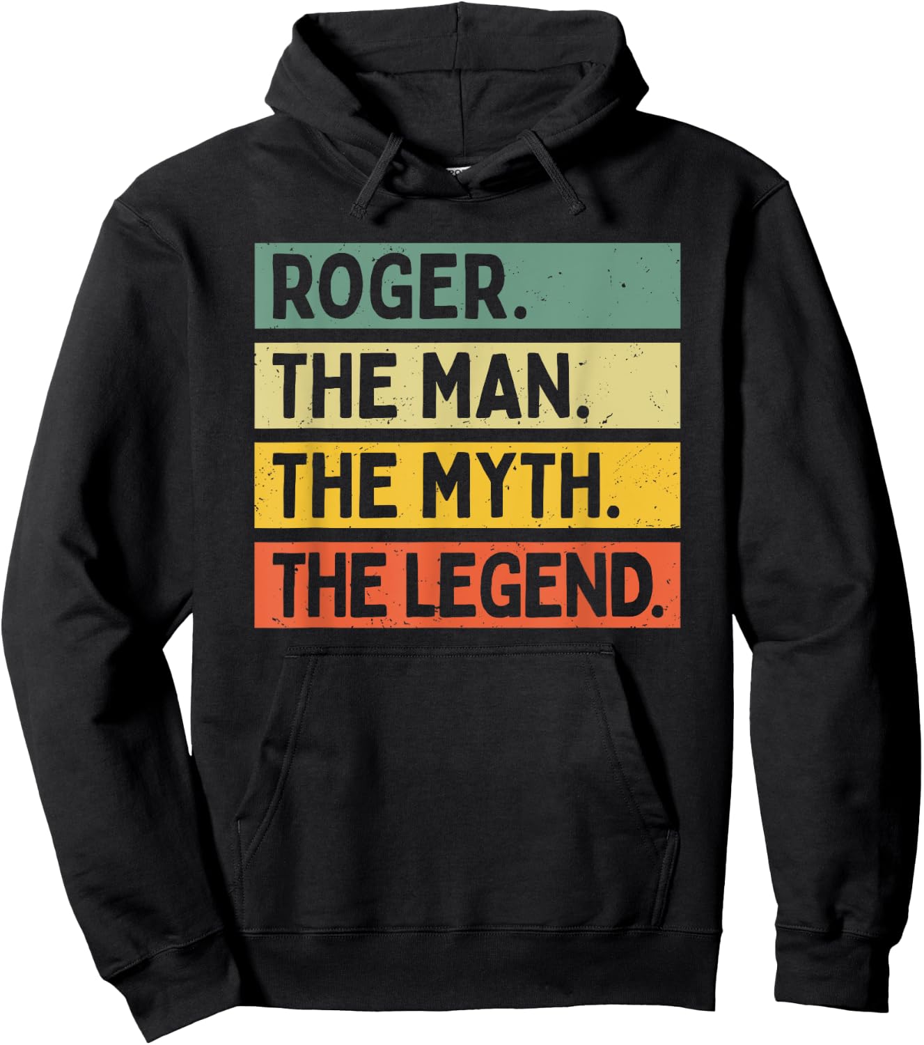 Roger The Man The Myth The Legend Funny Personalized Quote Hoodie - Hoodie | Black