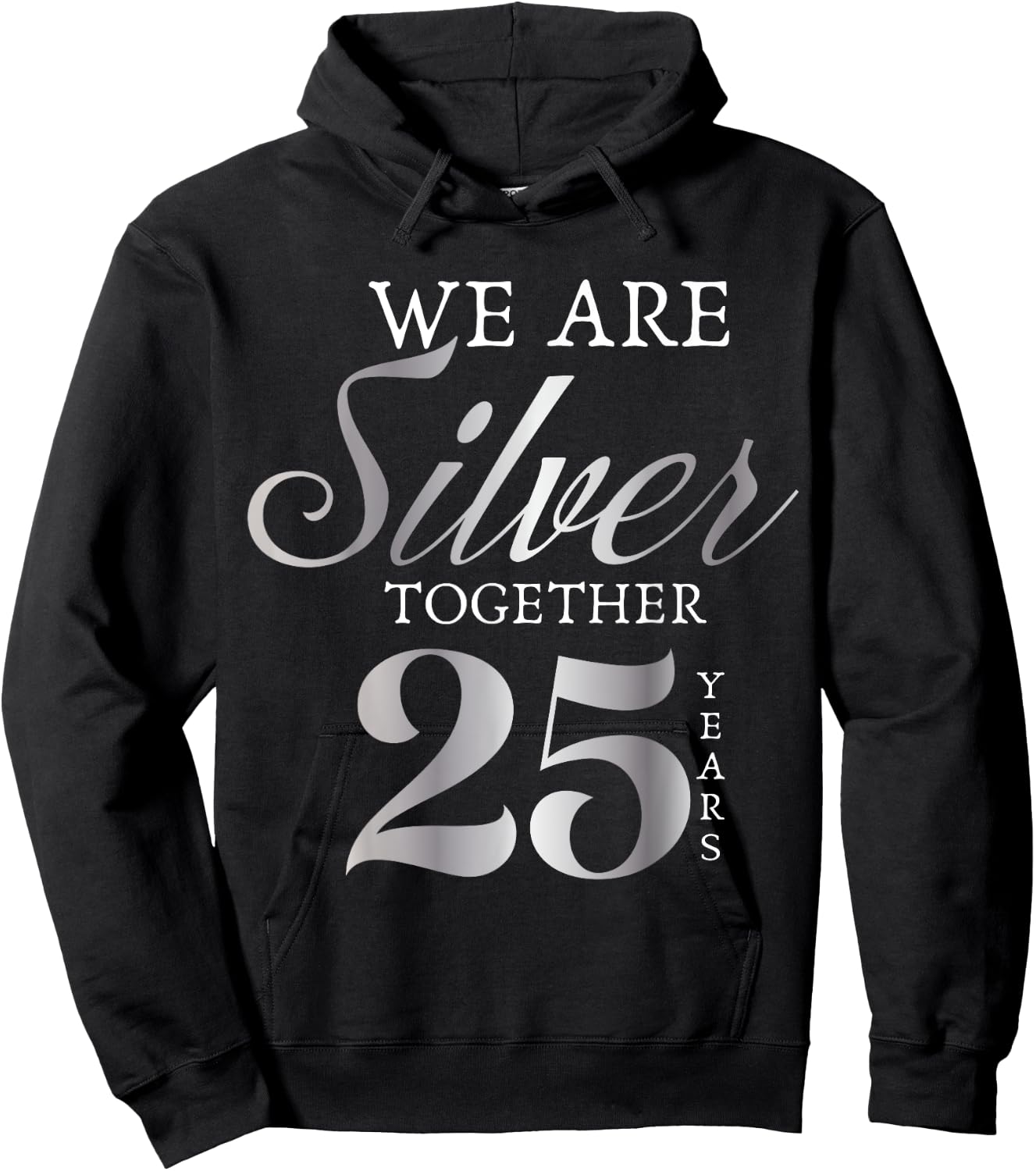 We Are Silver Together 25 Years Silver Wedding Anniversary Hoodie - Hoodie | Black