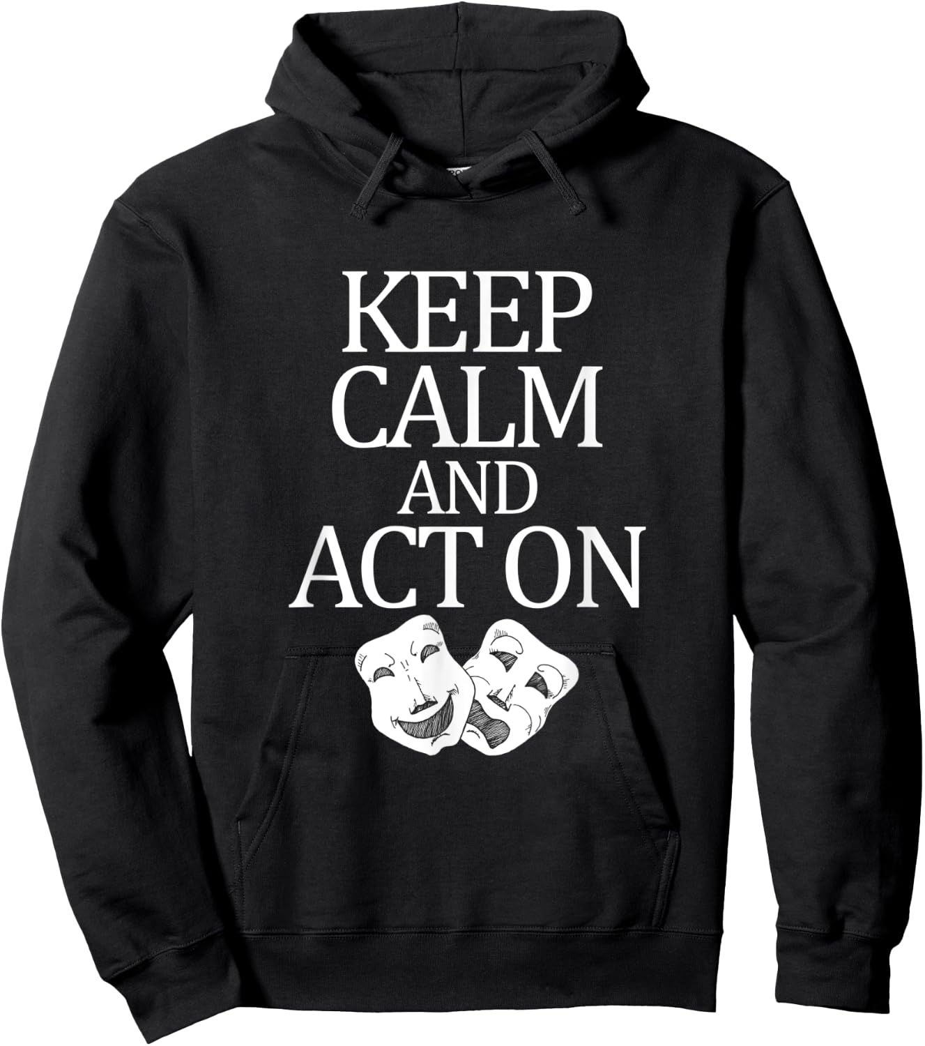 Movie Actor Theatre Keep Calm Act On Hoodie - Hoodie | Black