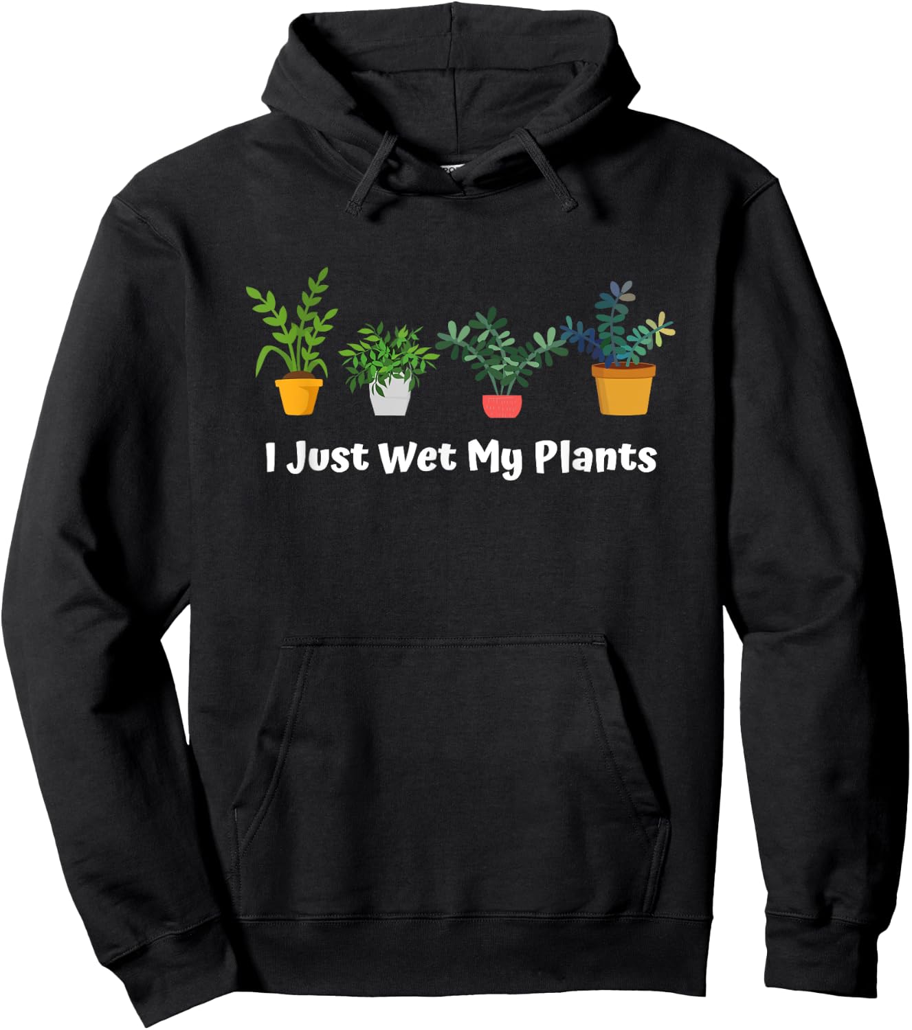 I Just Wet My Plants Funny Gardening Gardener Succulent Hoodie - Hoodie | Black